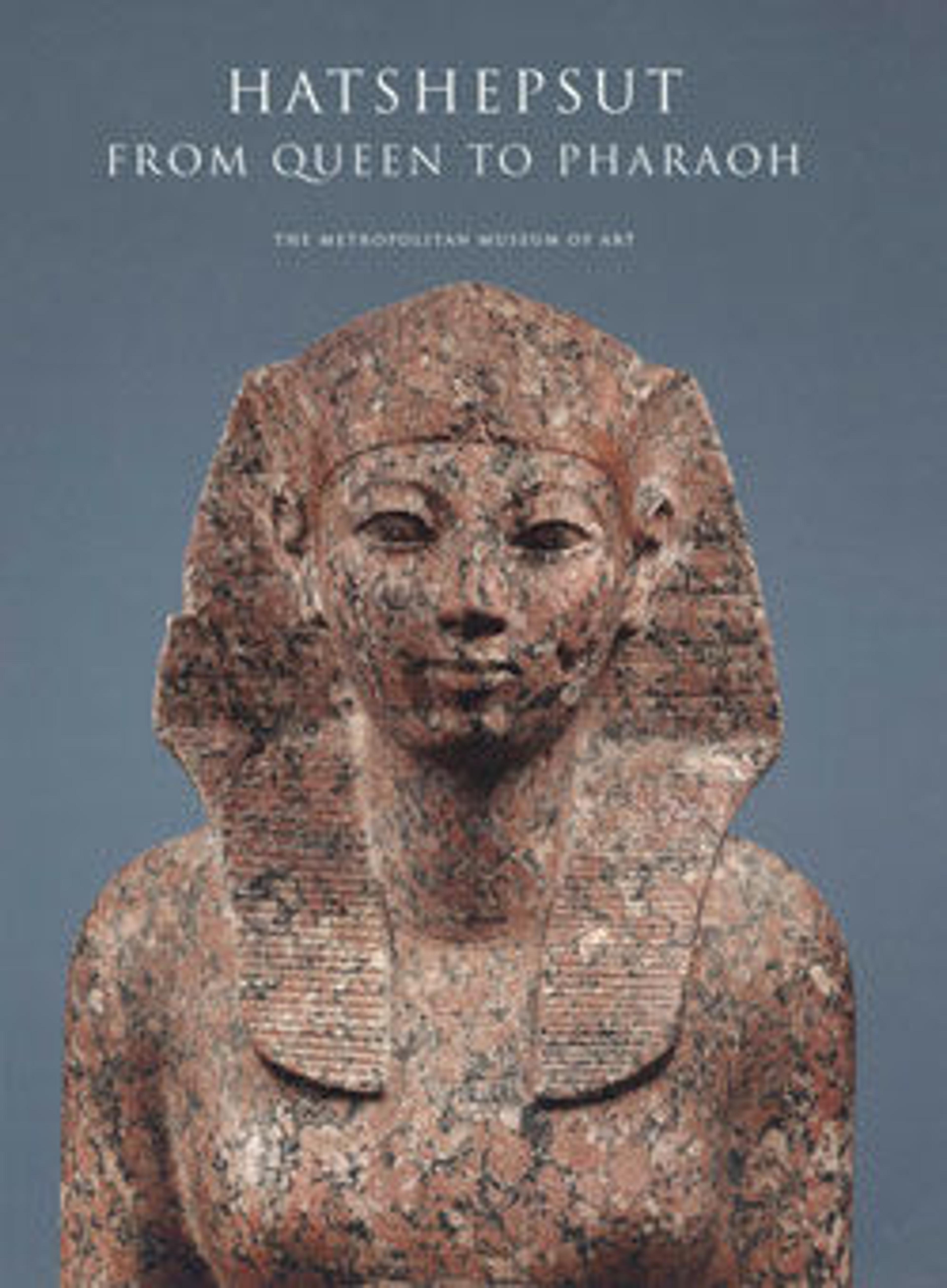 Hatshepsut: From Queen to Pharaoh