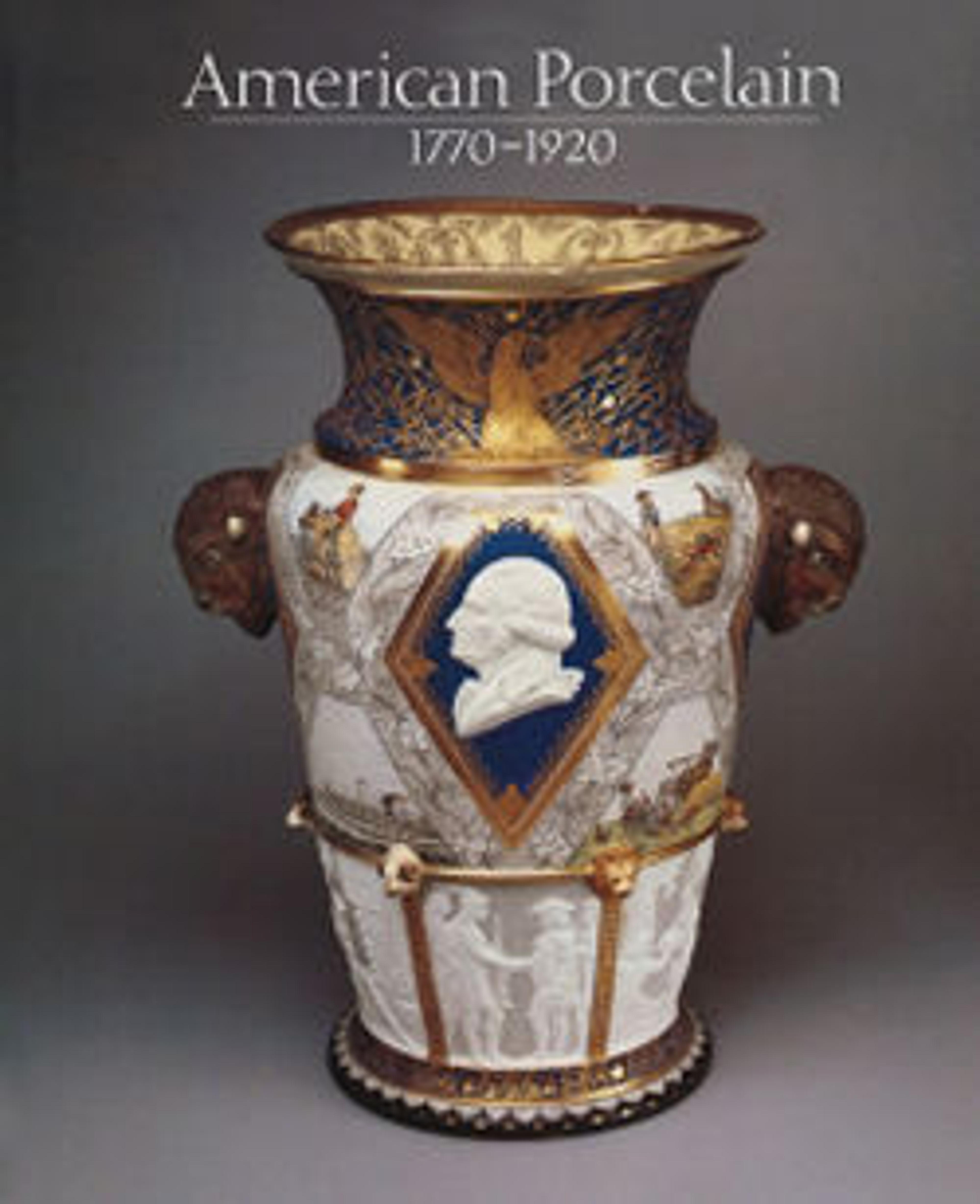 American Porcelain, 1770-1920