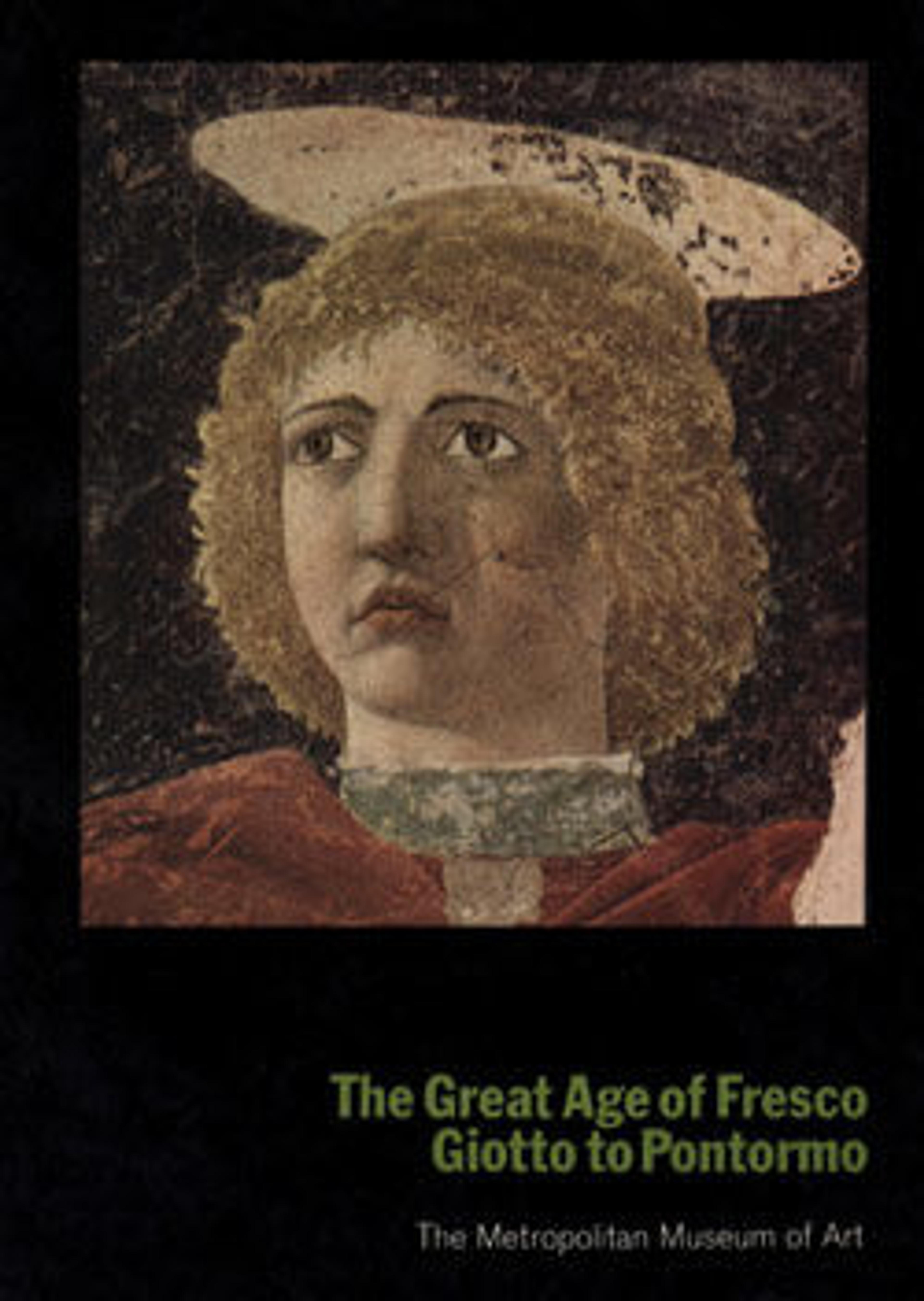 The Great Age of Fresco: Giotto to Pontormo. An Exhibition of Mural Paintings and Monumental Drawings
