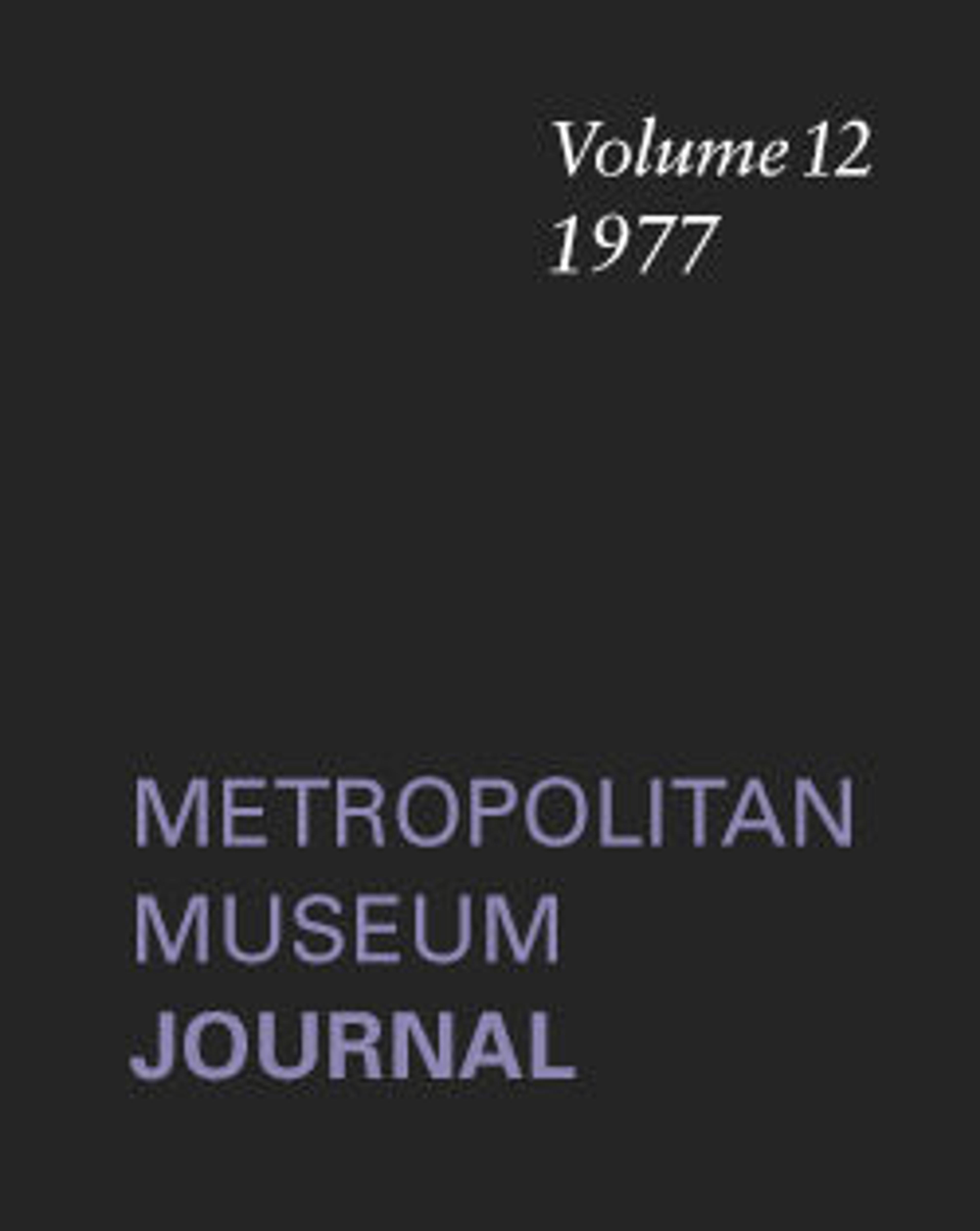 The Metropolitan Museum Journal, v. 12 (1977)