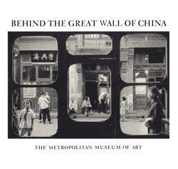Behind the Great Wall of China: Photographs from 1870 to the