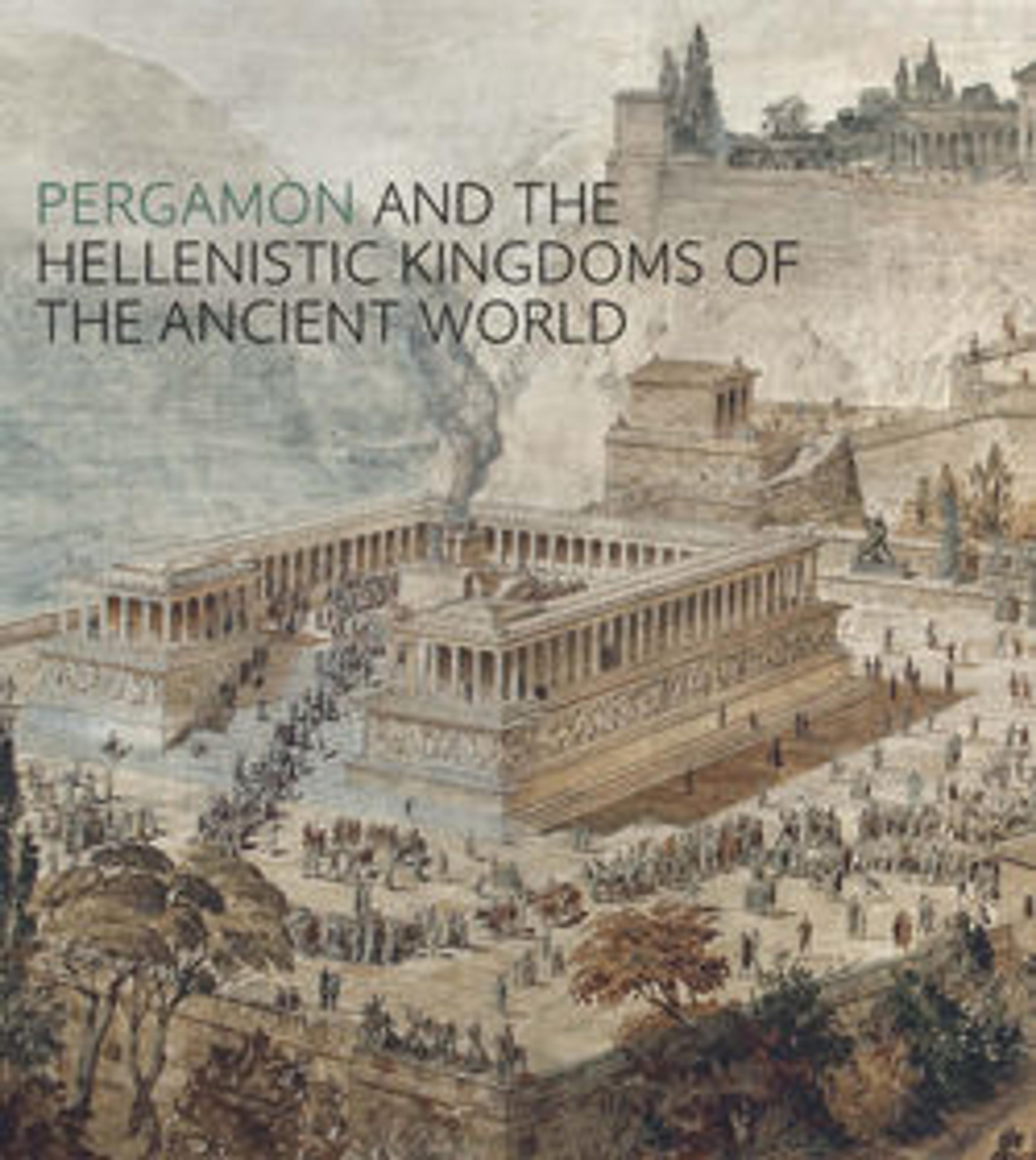 Pergamon and the Hellenistic Kingdoms of the Ancient World