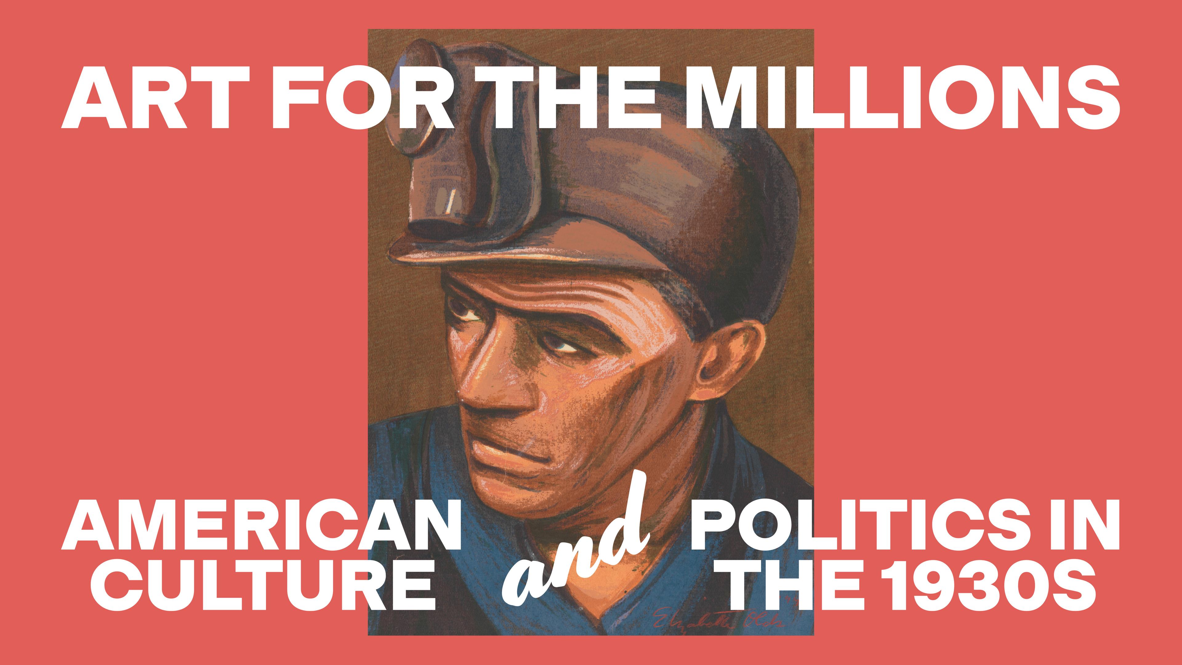Portrait of a man with a brown cap and text that reads "Art for The Millions"