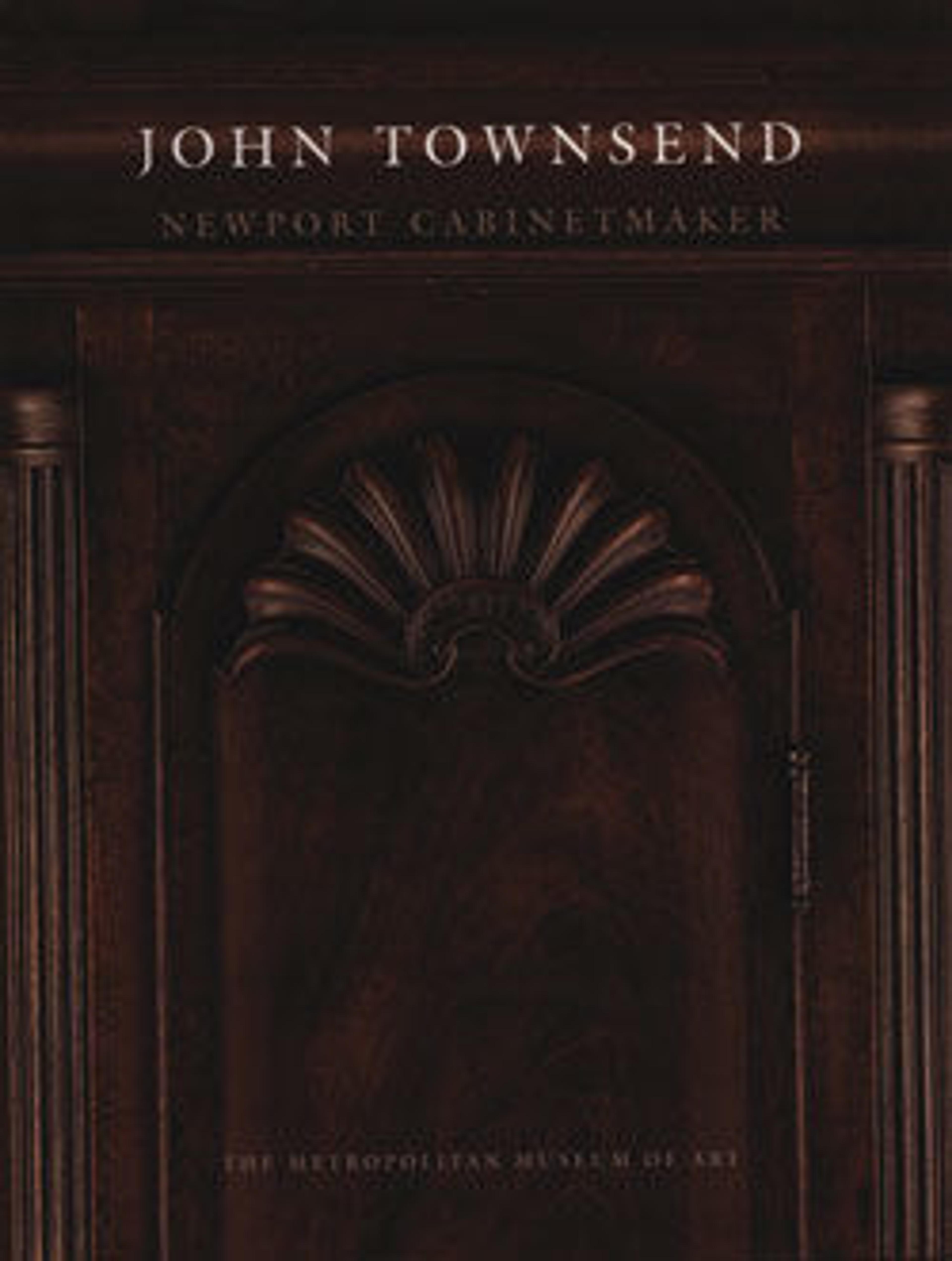 John Townsend: Newport Cabinetmaker
