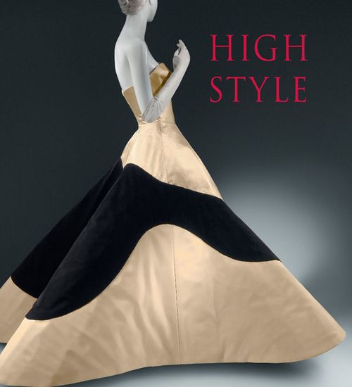 Image for Back in Print—*High Style: Masterworks from the Brooklyn Museum Costume Collection at The Metropolitan Museum of Art*