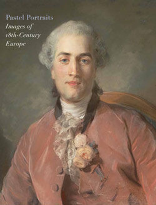 Image for Pastel Portraits: Images of Eighteenth-Century Europe