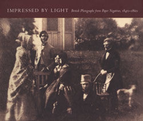 Image for Impressed by Light: British Photographs from Paper Negatives, 1840–1860