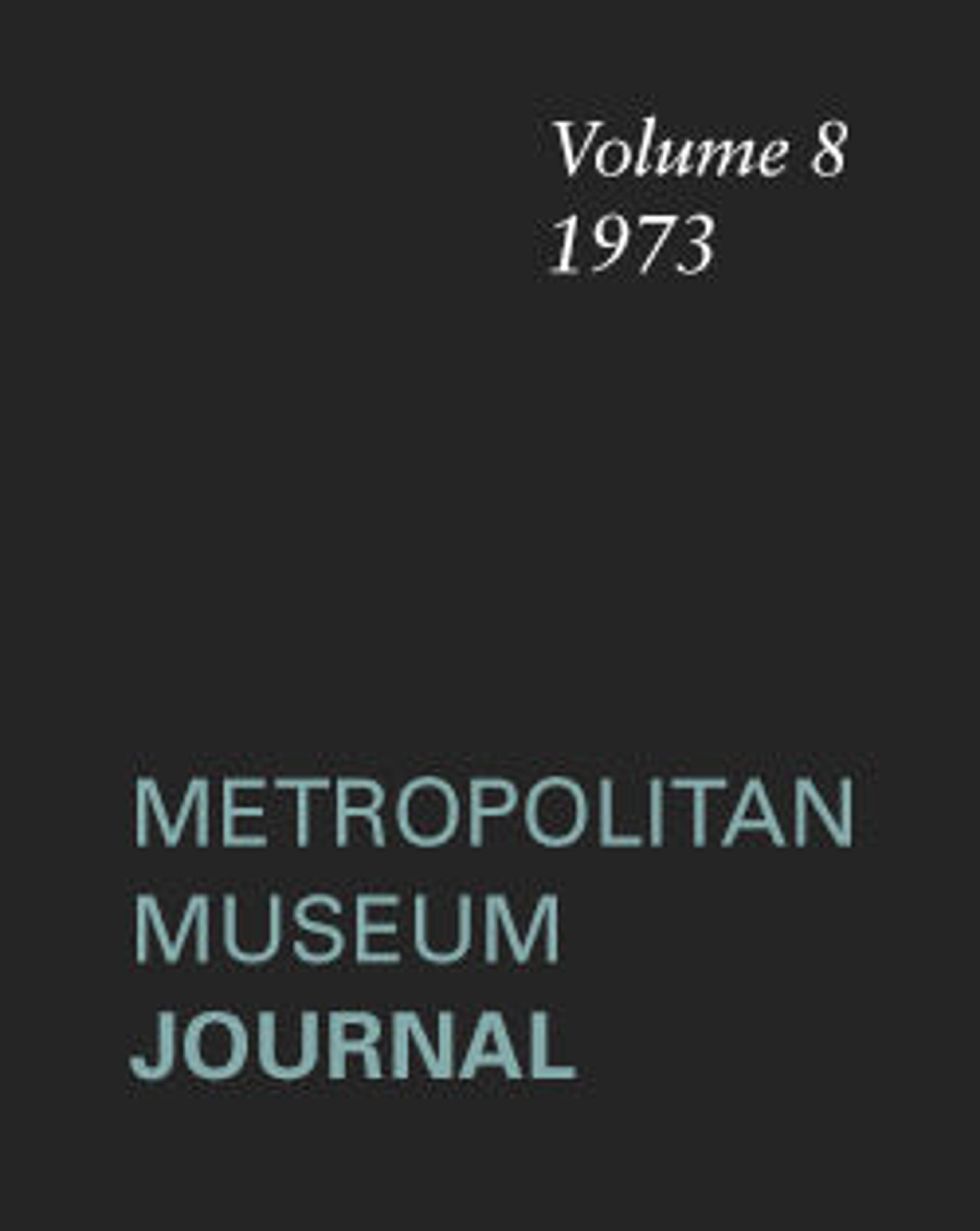 The Metropolitan Museum Journal, v. 8 (1973)