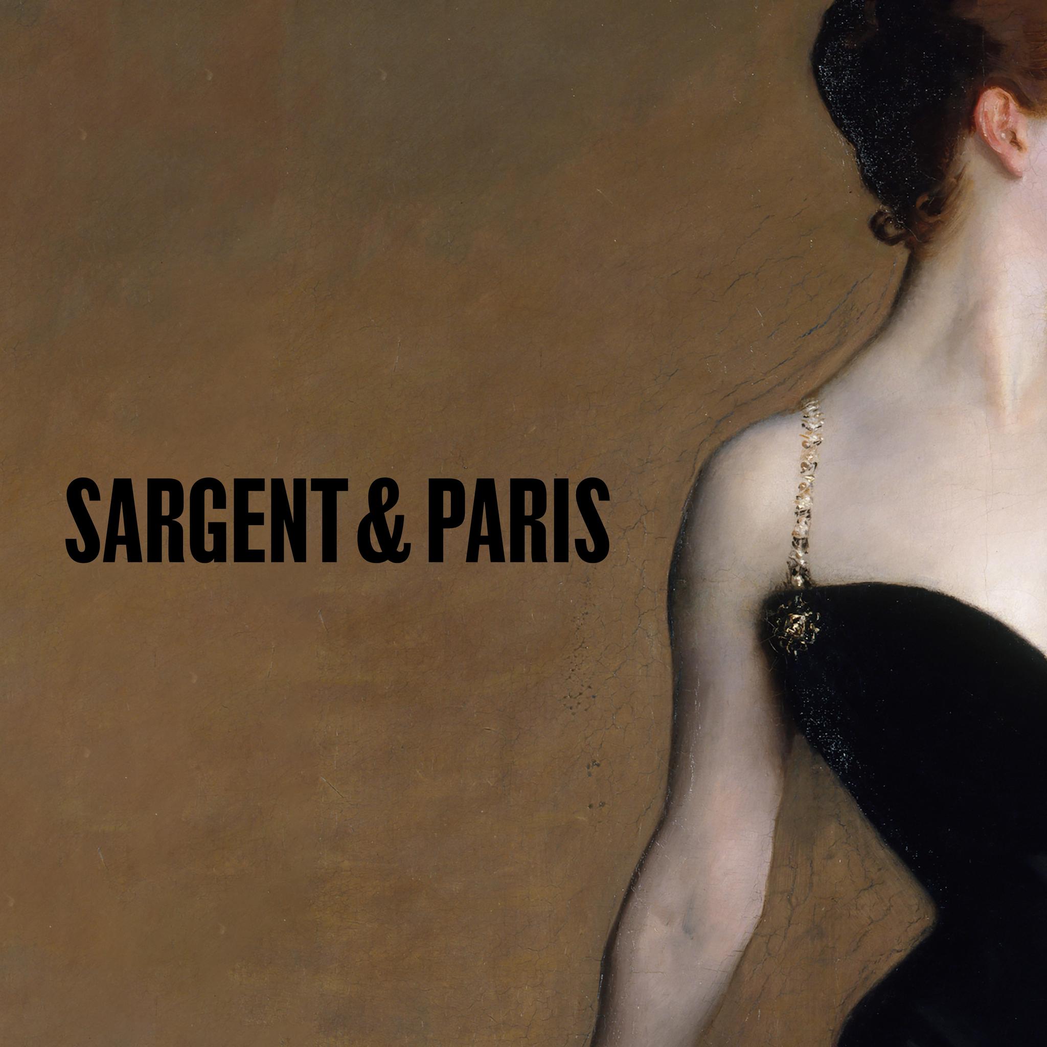 Sargent and Paris The Metropolitan Museum of Art