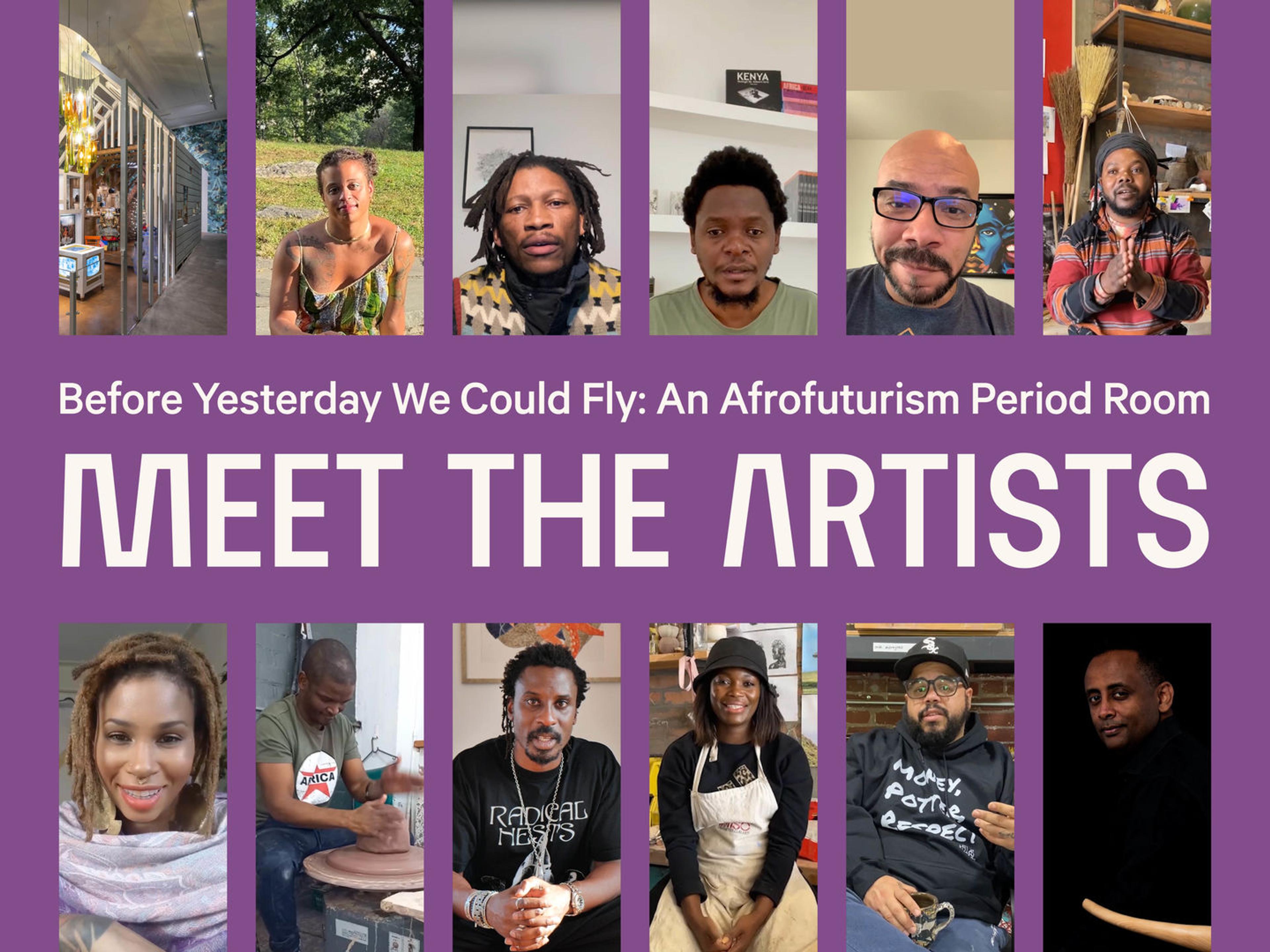 A collage of the diverse contemporary artists whose work is featured in Before Yesterday We Could Fly: An Afrofuturist Period Room.