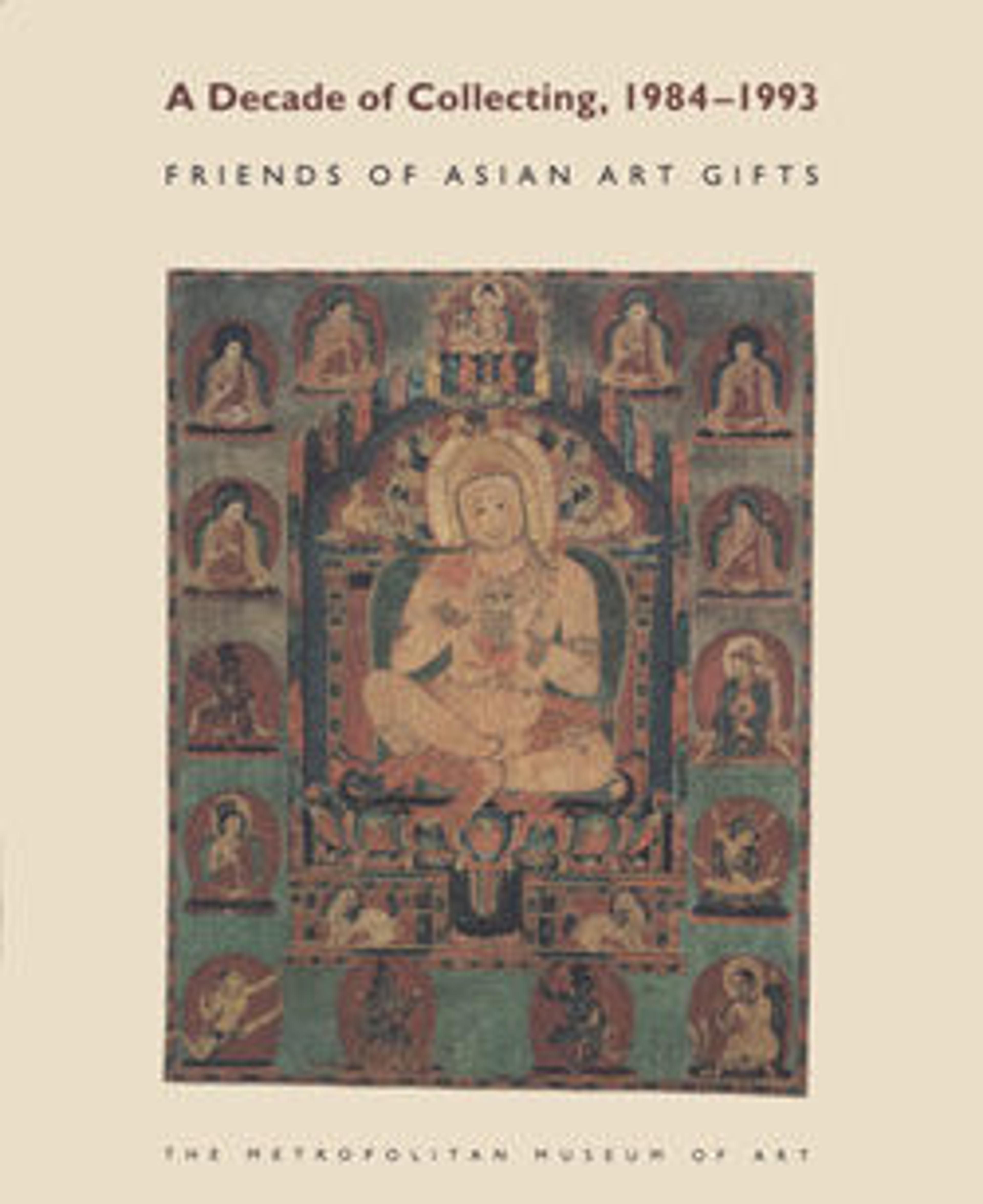 A Decade of Collecting, 1984-1993: Friends of Asian Art Gifts