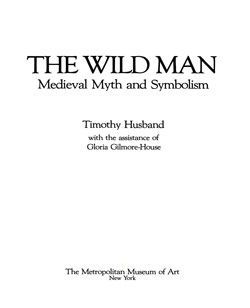 The Wild Man: Medieval Myth and Symbolism