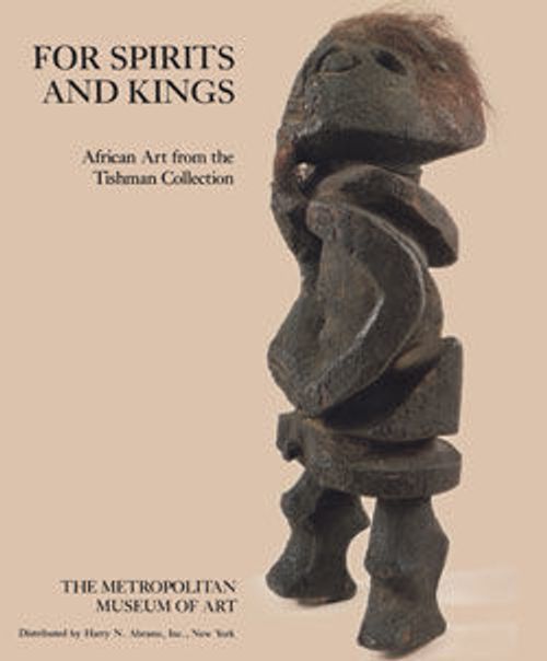 Image for For Spirits and Kings: African Art from the Paul and Ruth Tishman Collection
