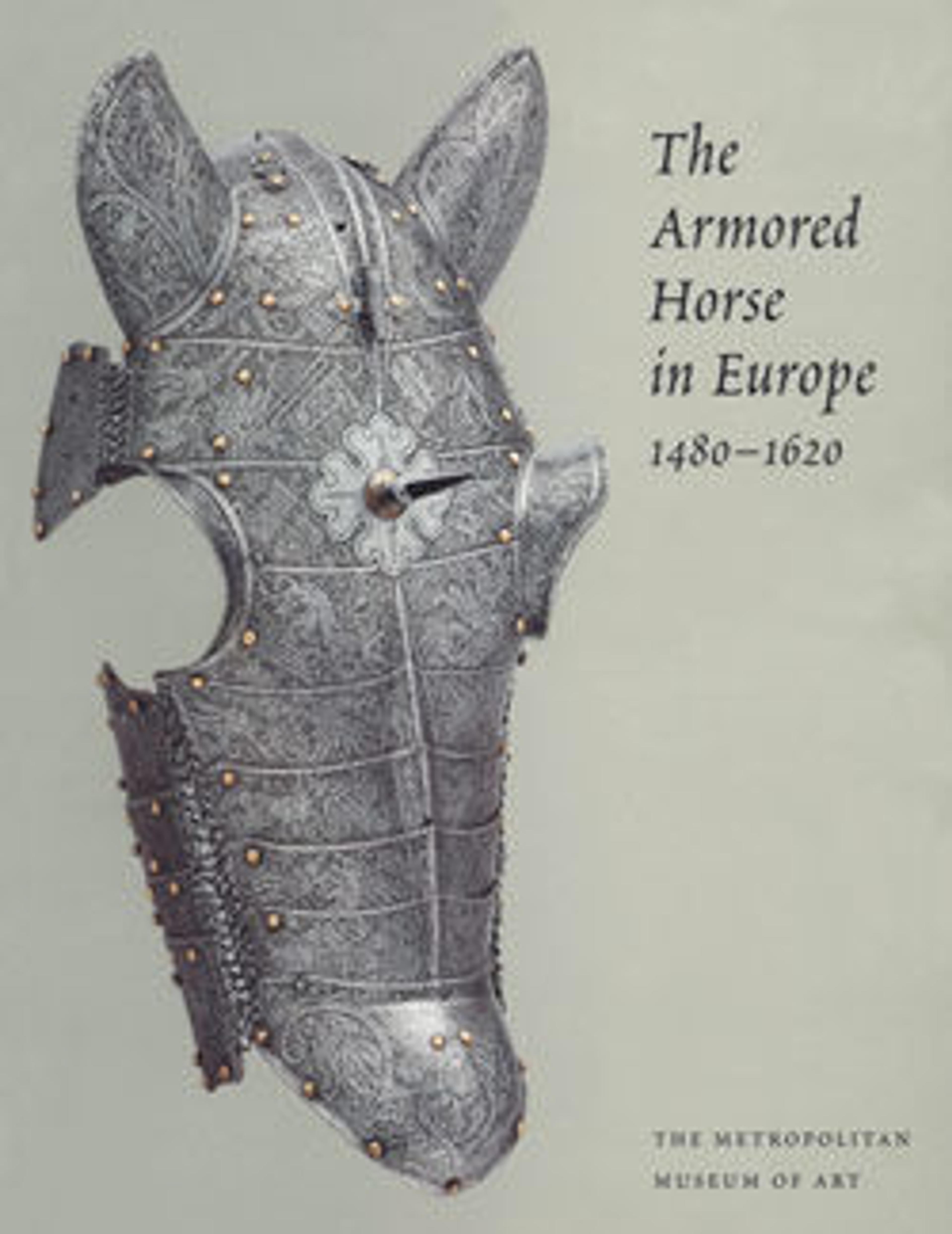 The Armored Horse in Europe, 1480-1620