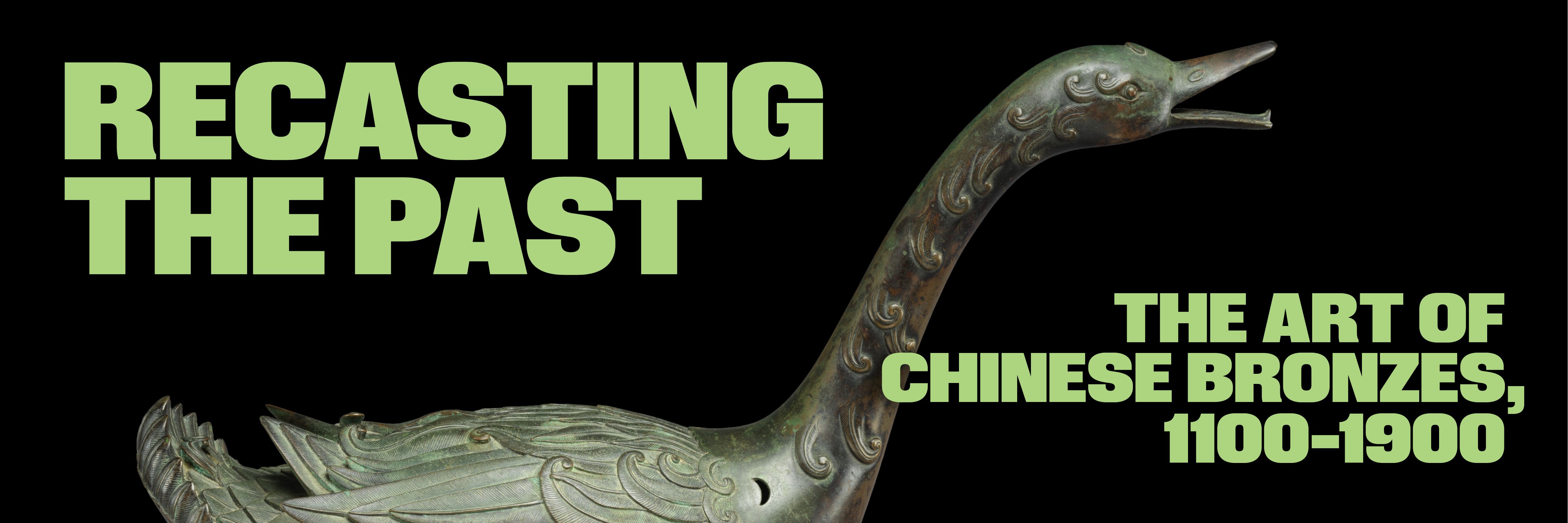 Recasting the Past: The Art of Chinese Bronzes, 1100–1900 - The