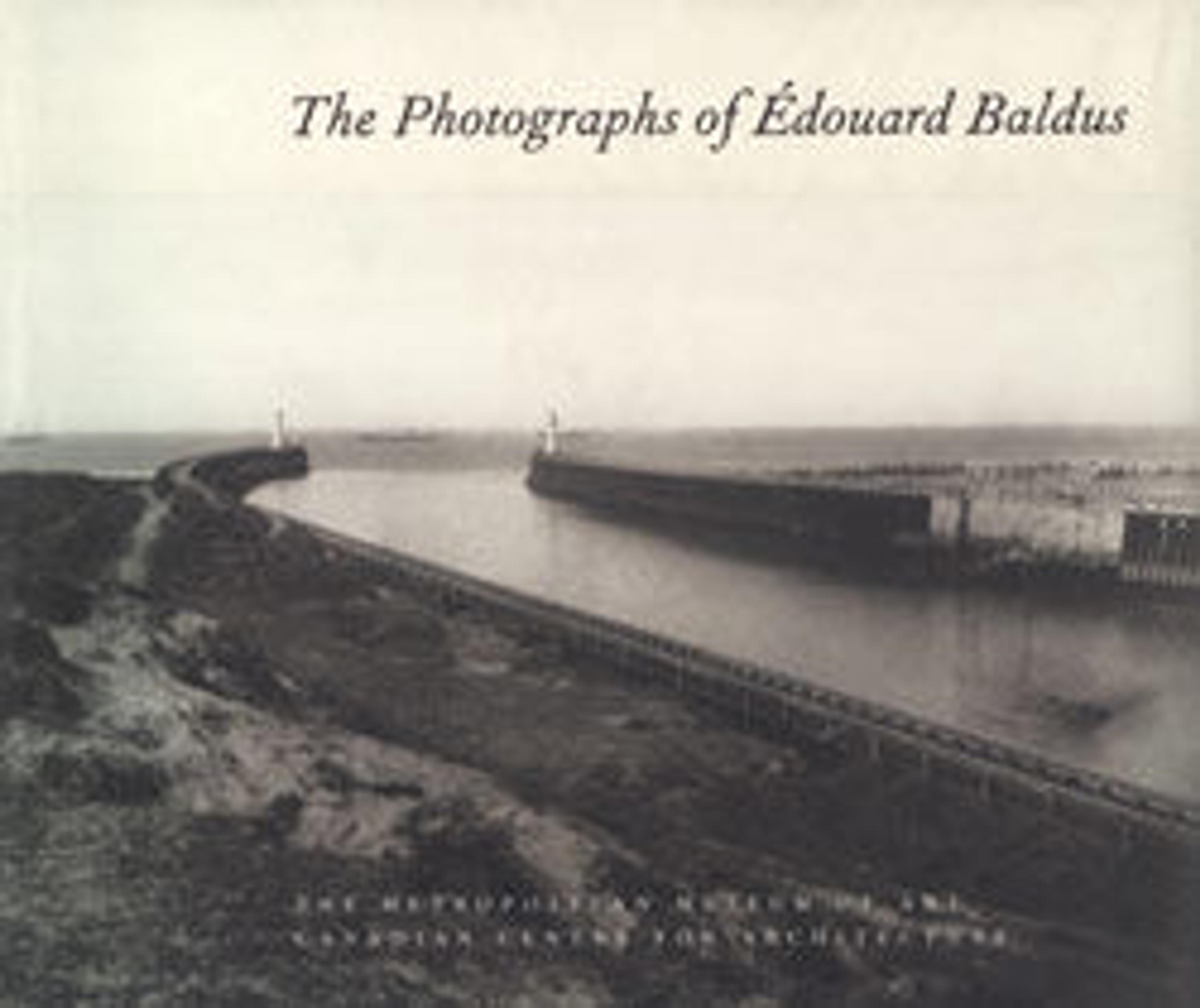 The Photographs of Edouard Baldus