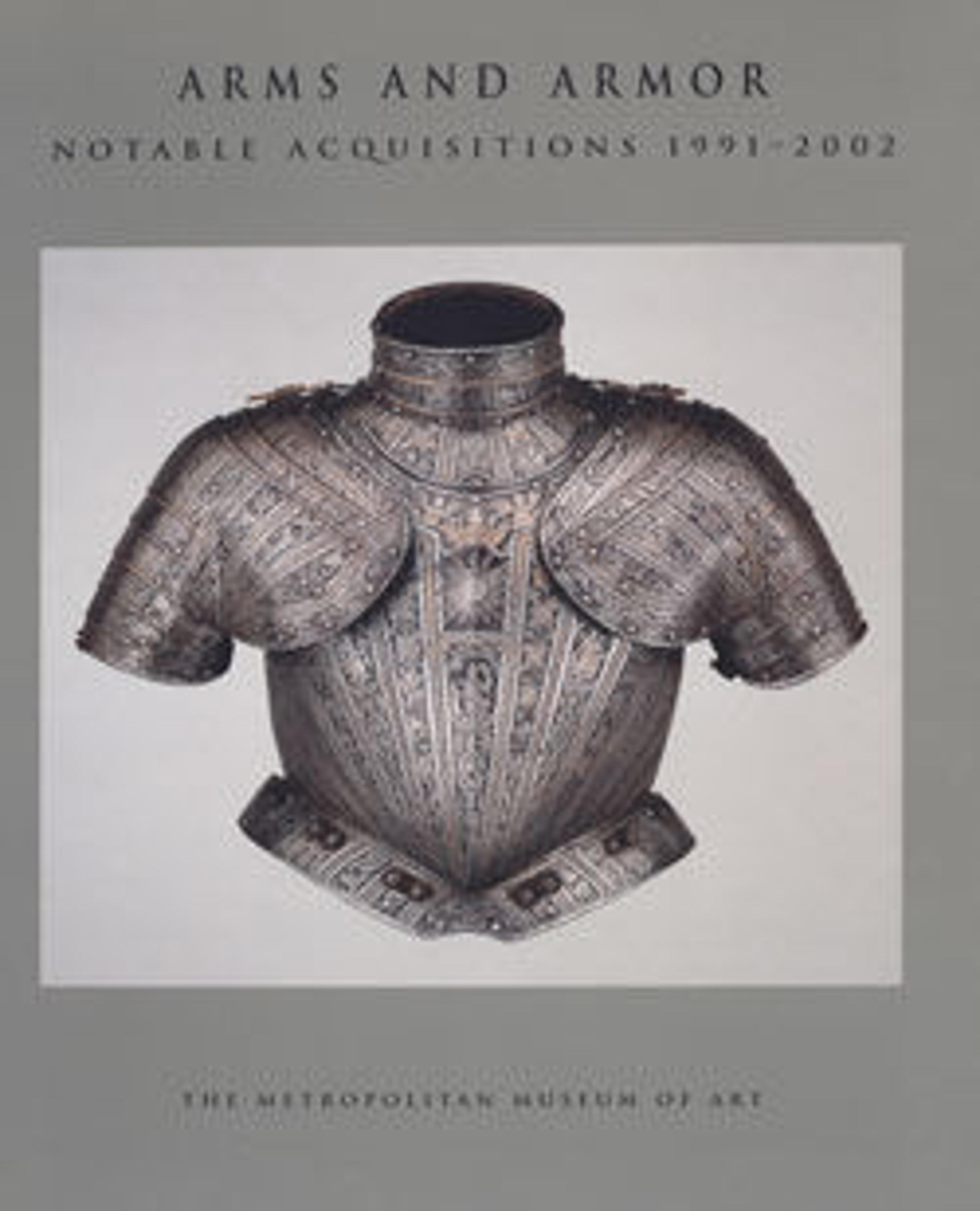 Arms and Armor: Notable Acquisitions, 1991-2002