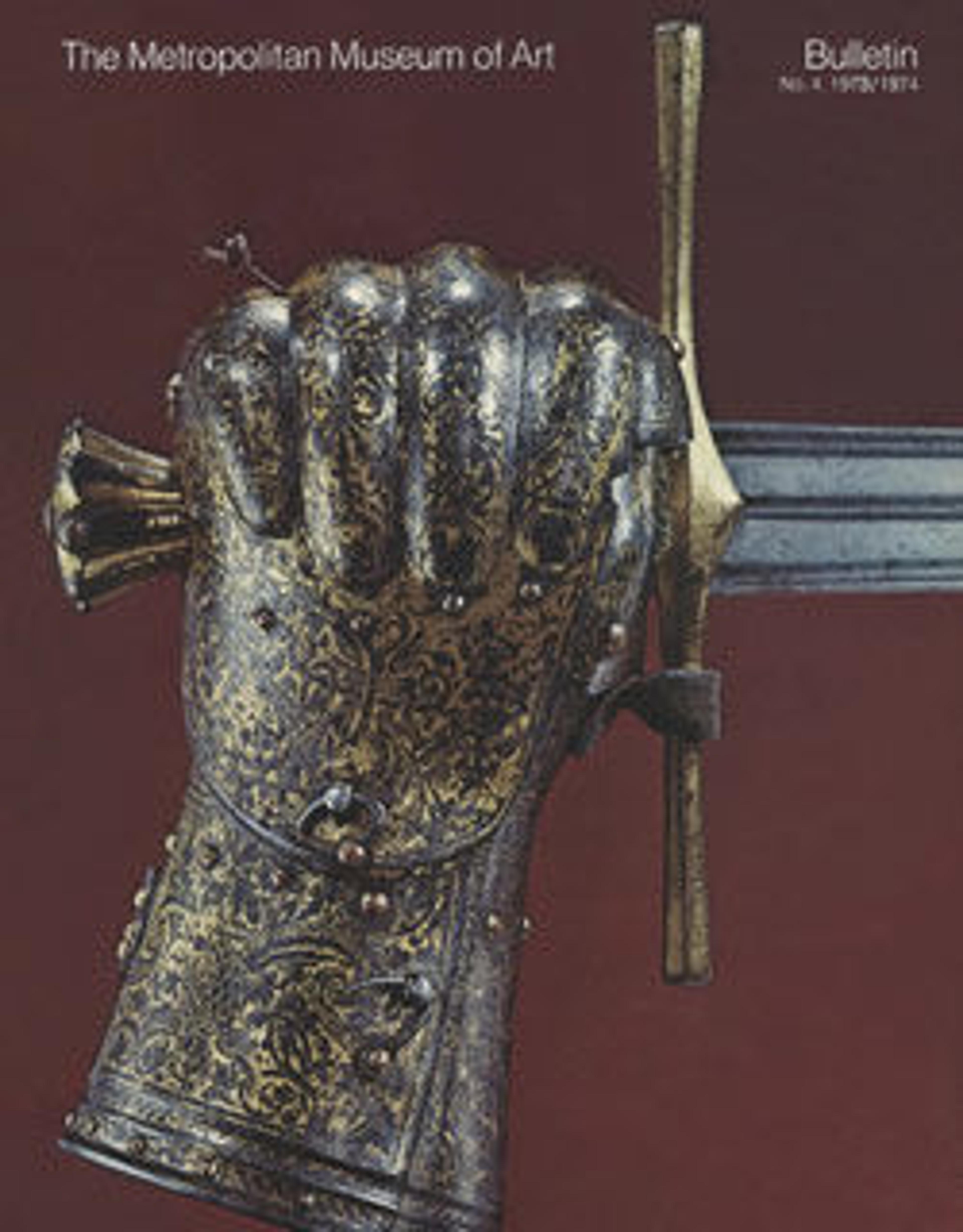 "Arms and Armor": The Metropolitan Museum of Art Bulletin, v. 32, no. 4 (1973-1974)