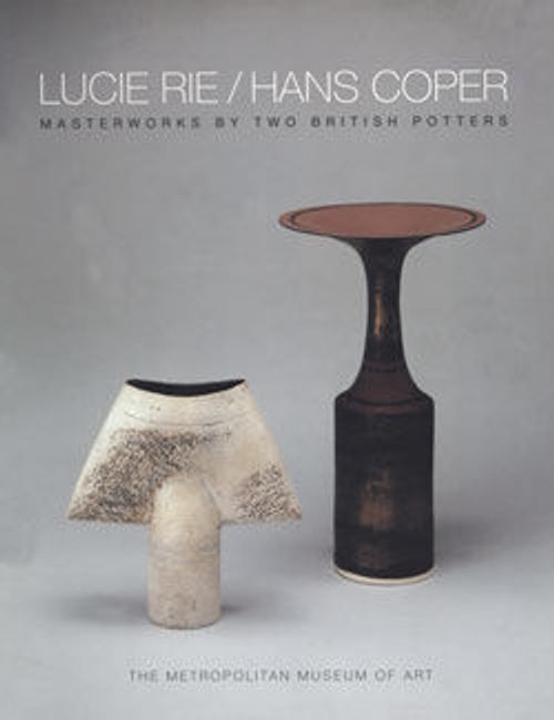 Image for Lucie Rie/Hans Coper: Masterworks by Two British Potters
