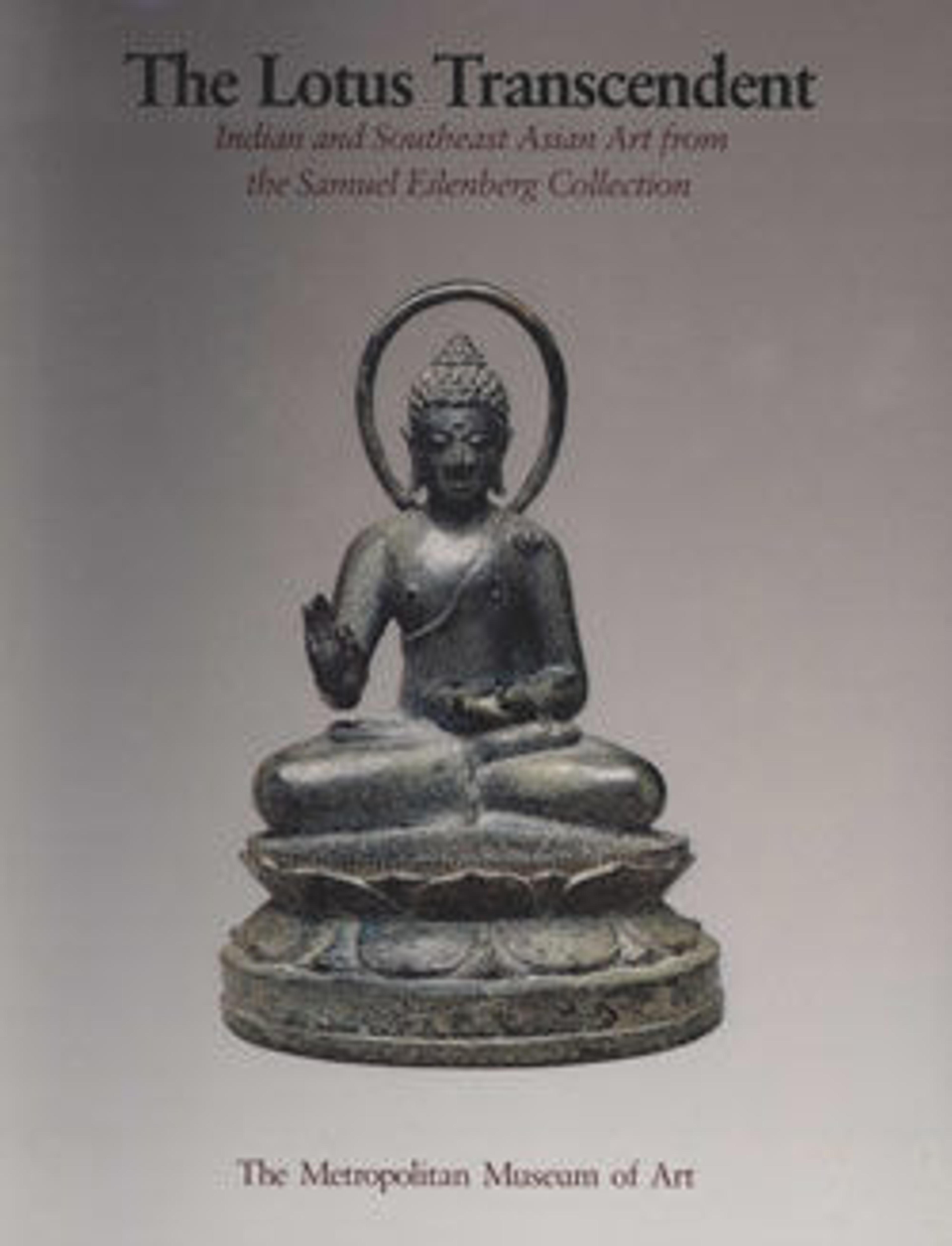 The Lotus Transcendent: Indian and Southeast Asian Art from the Samuel Eilenberg Collection