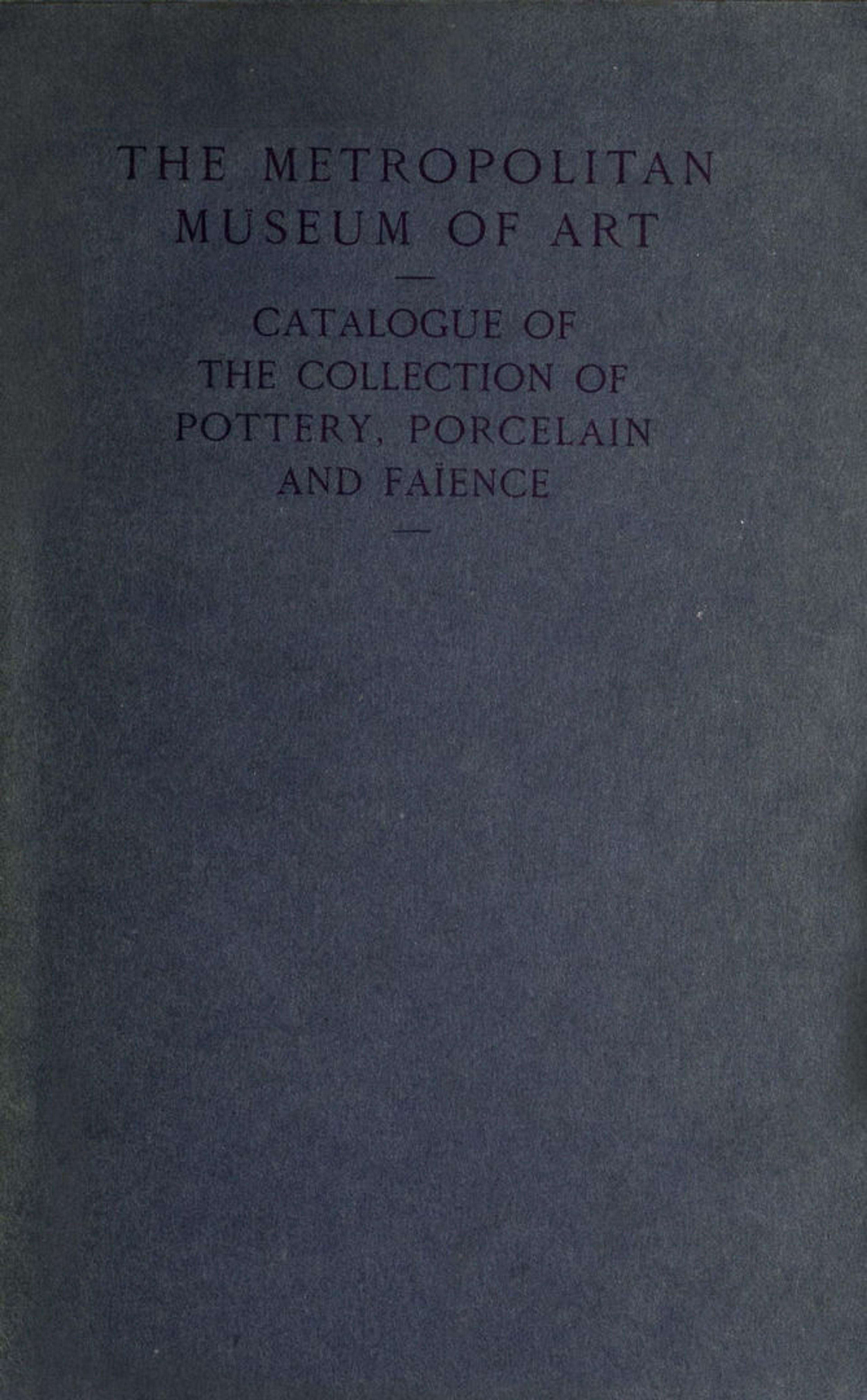 Cover for Catalogue of the Collection of Pottery Porcelain and Faience