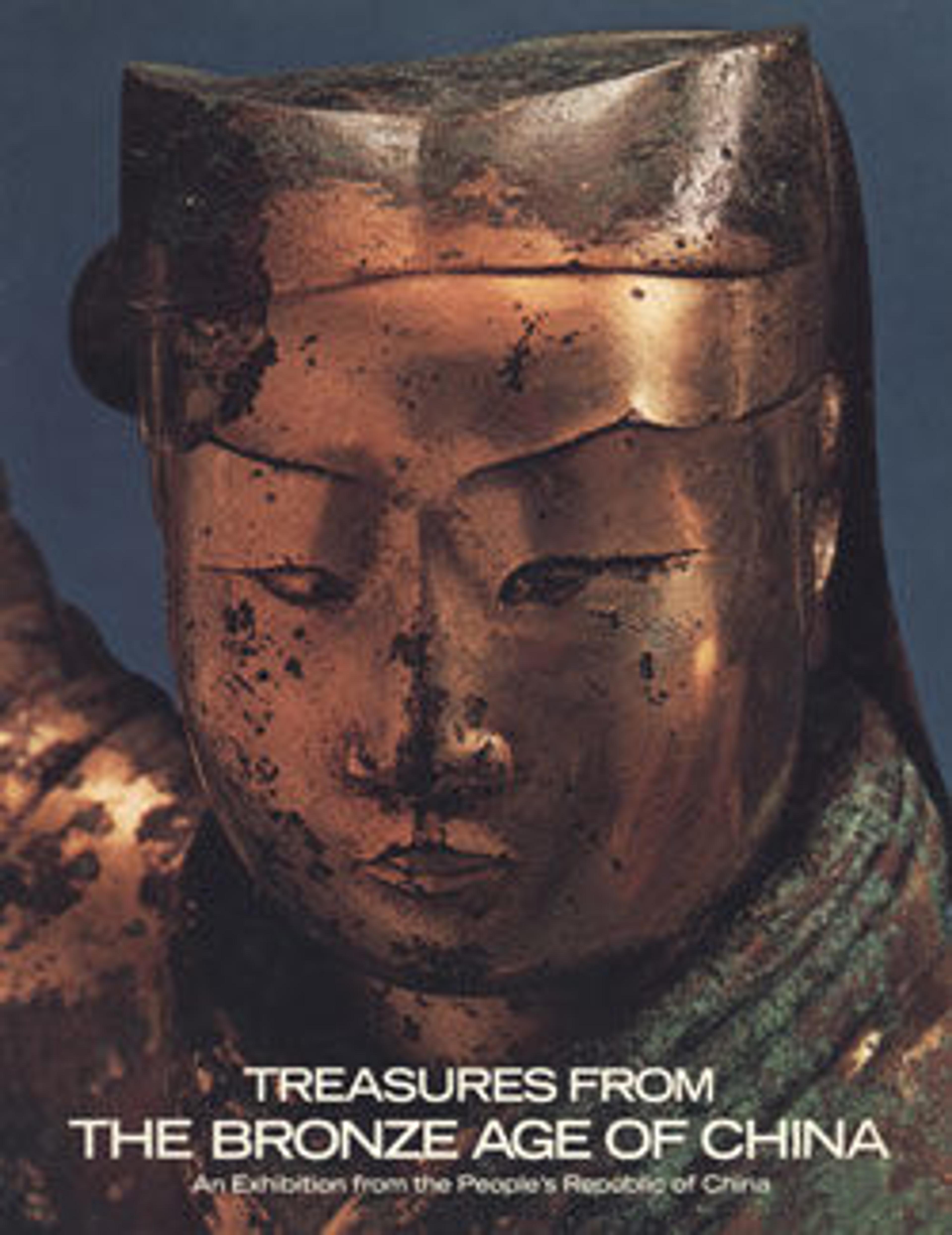 Treasures from the Bronze Age of China: An Exhibition from The People's Republic of China