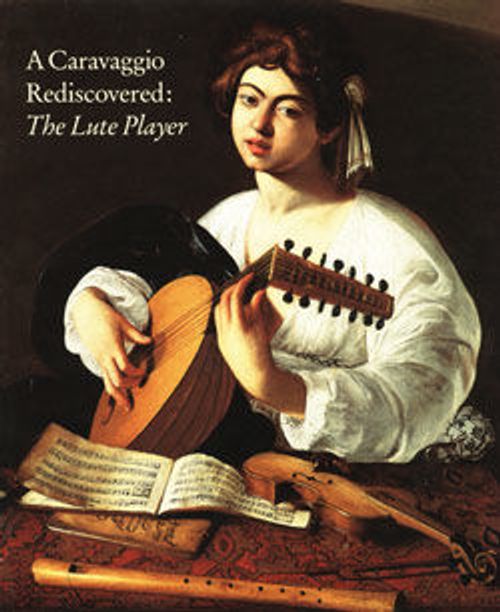 Image for A Caravaggio Rediscovered: The Lute Player