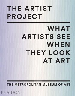 The Artist Project: What Artists See When They Look At Art
