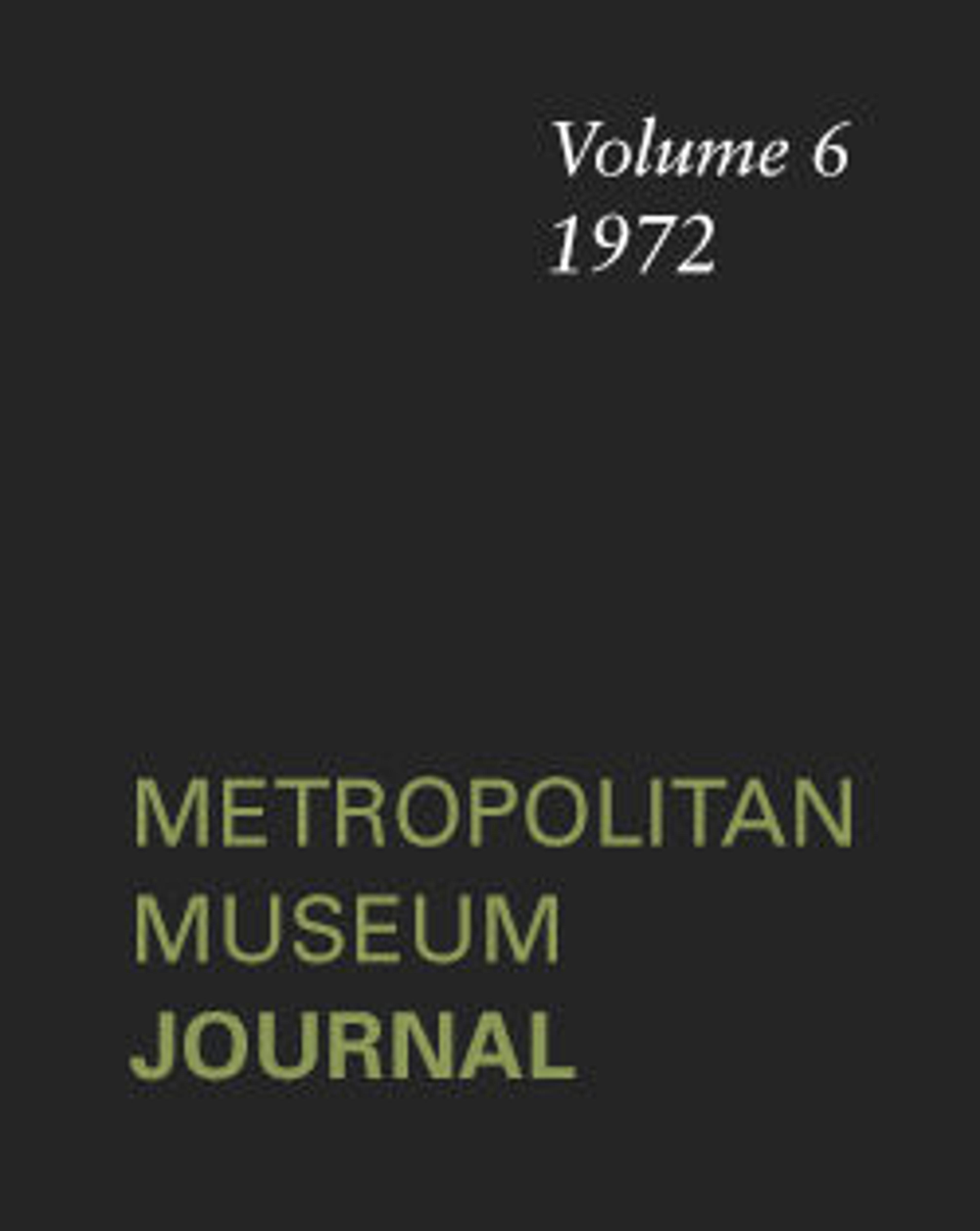 The Metropolitan Museum Journal, v. 6 (1972)