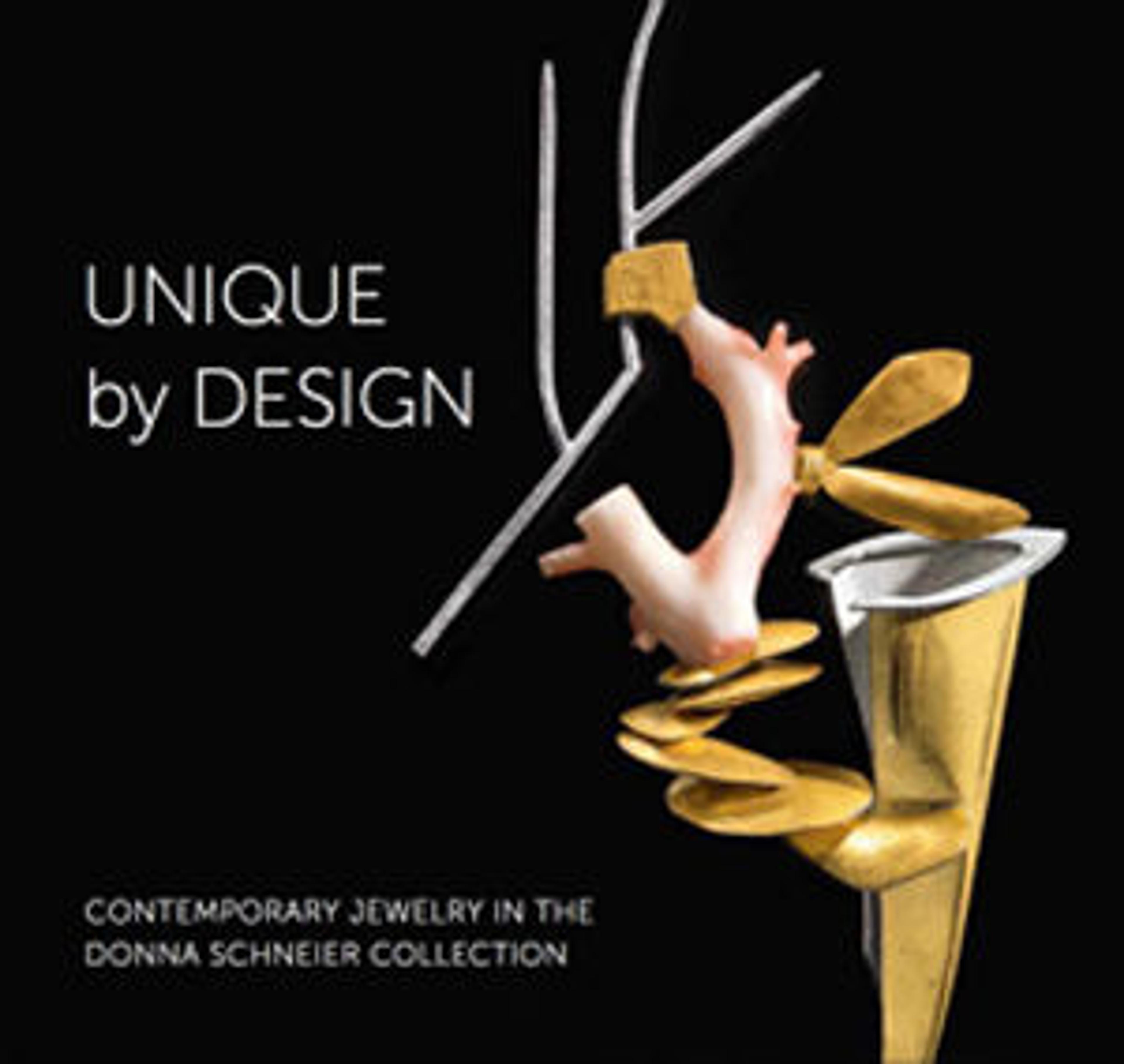 Unique by Design: Contemporary Jewelry in the Donna Schneier Collection by Suzanne Ramljak