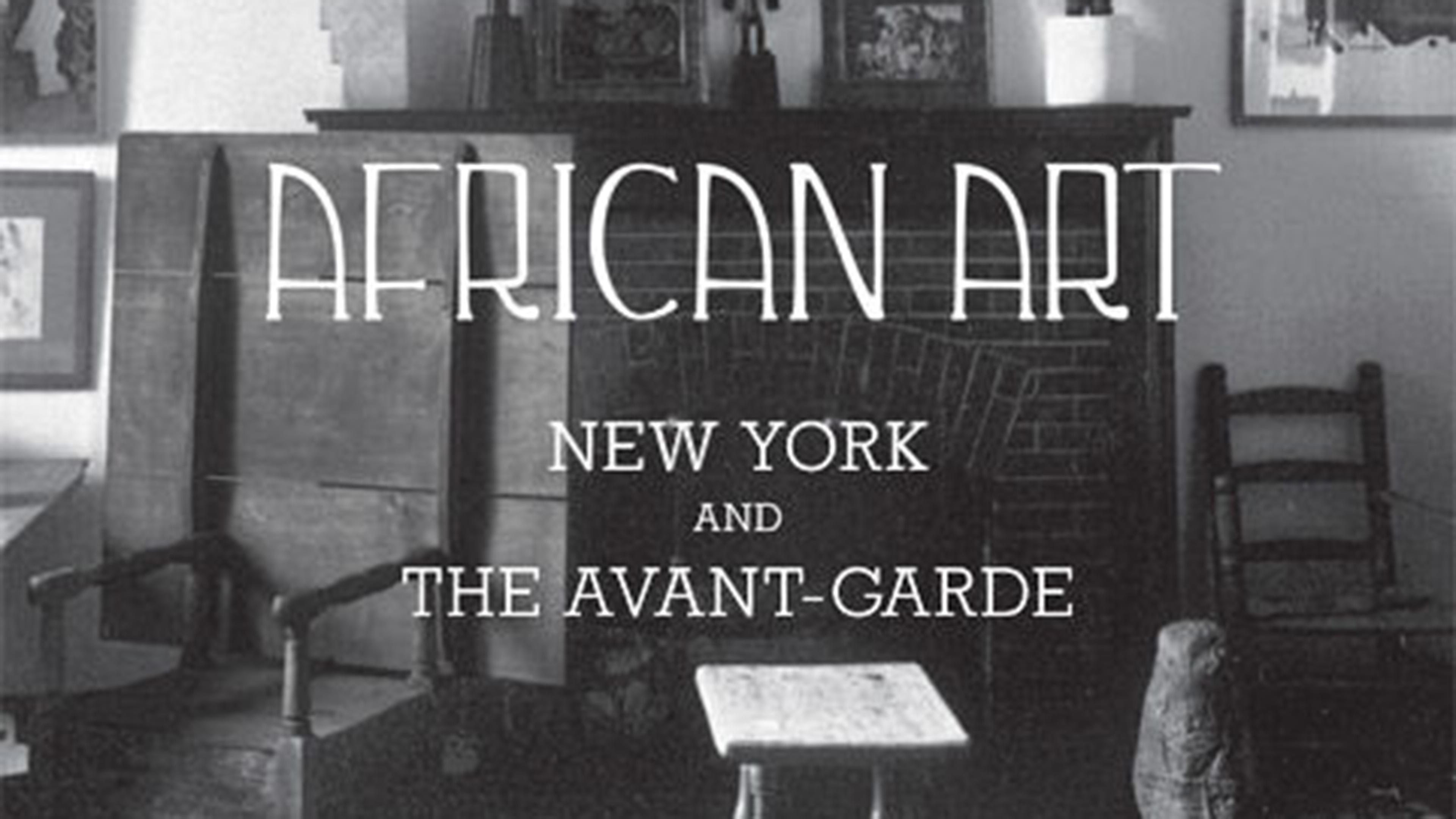African Art, New York, and the Avant Garde