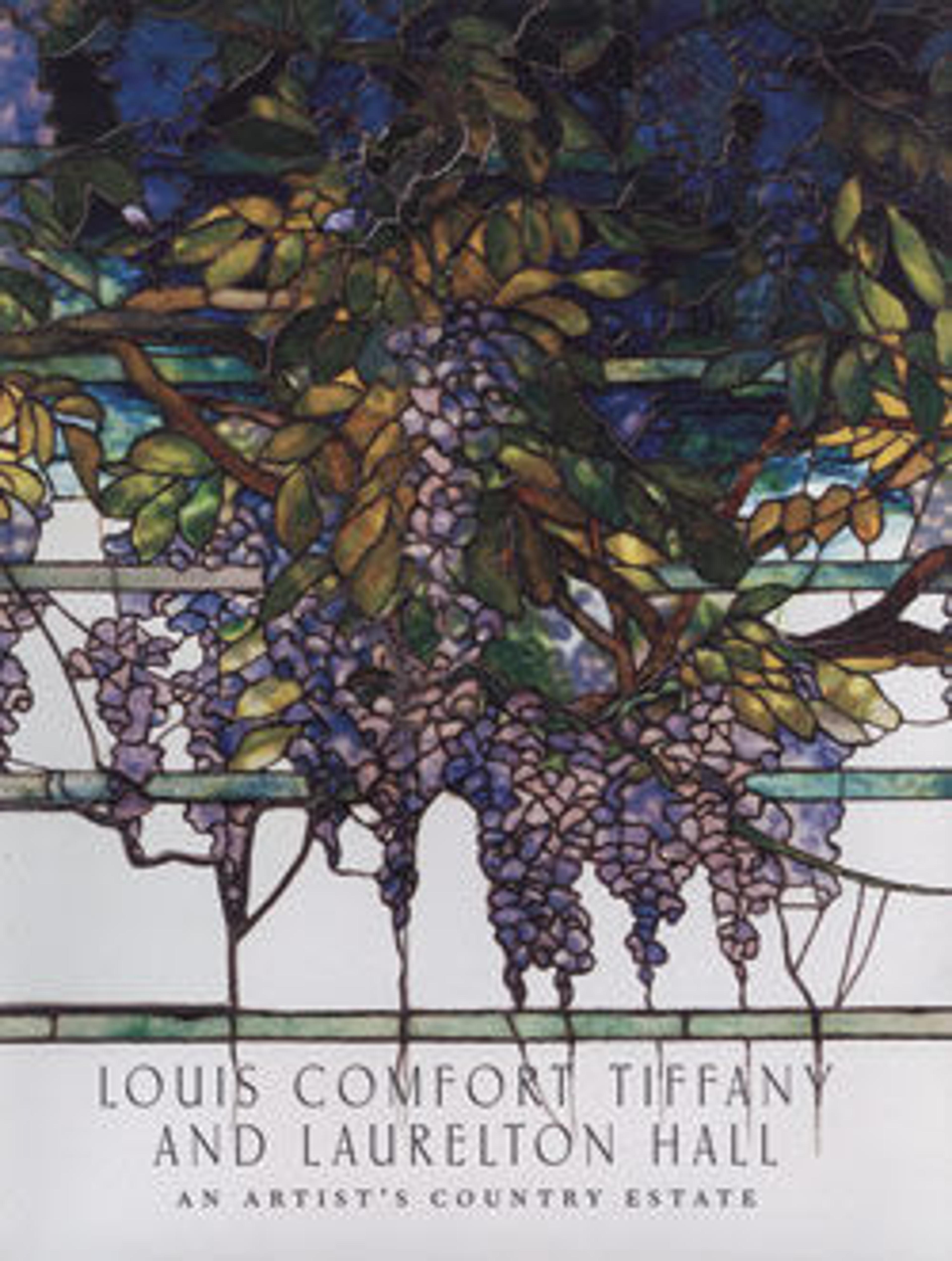 Louis Comfort Tiffany and Laurelton Hall: An Artist's Country Estate