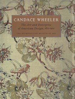 Candace Wheeler: The Art and Enterprise of American Design, 1875–1900