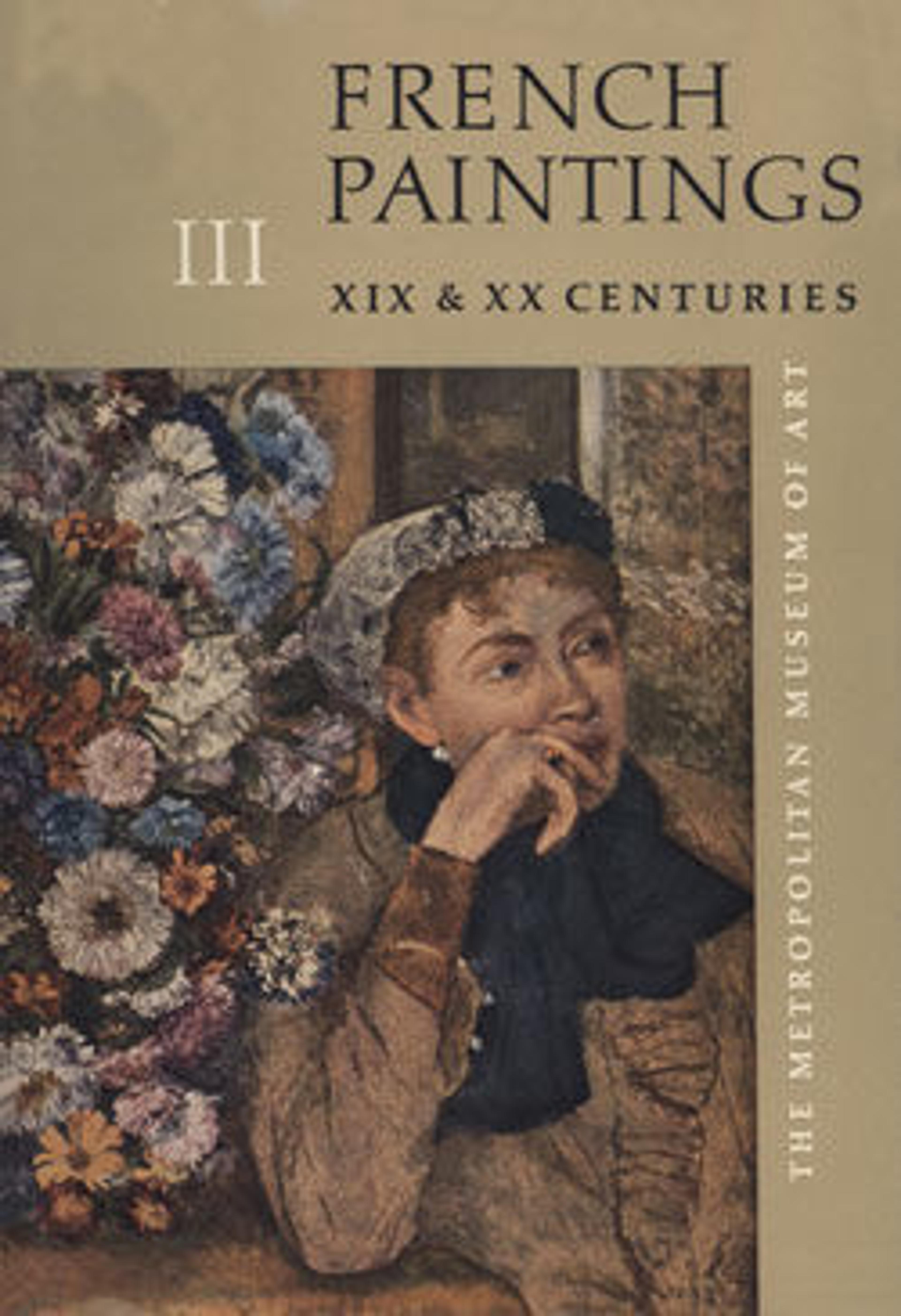 French Paintings: A Catalogue of the Collection of The Metropolitan Museum of Art. Vol. 3, Nineteenth and Twentieth Centuries
