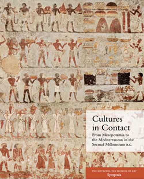 Image for Cultures in Contact: From Mesopotamia to the Mediterranean in the Second Millennium B.C.