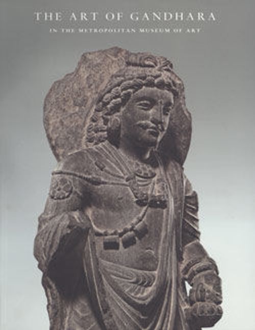 Image for The Art of Gandhara in The Metropolitan Museum of Art