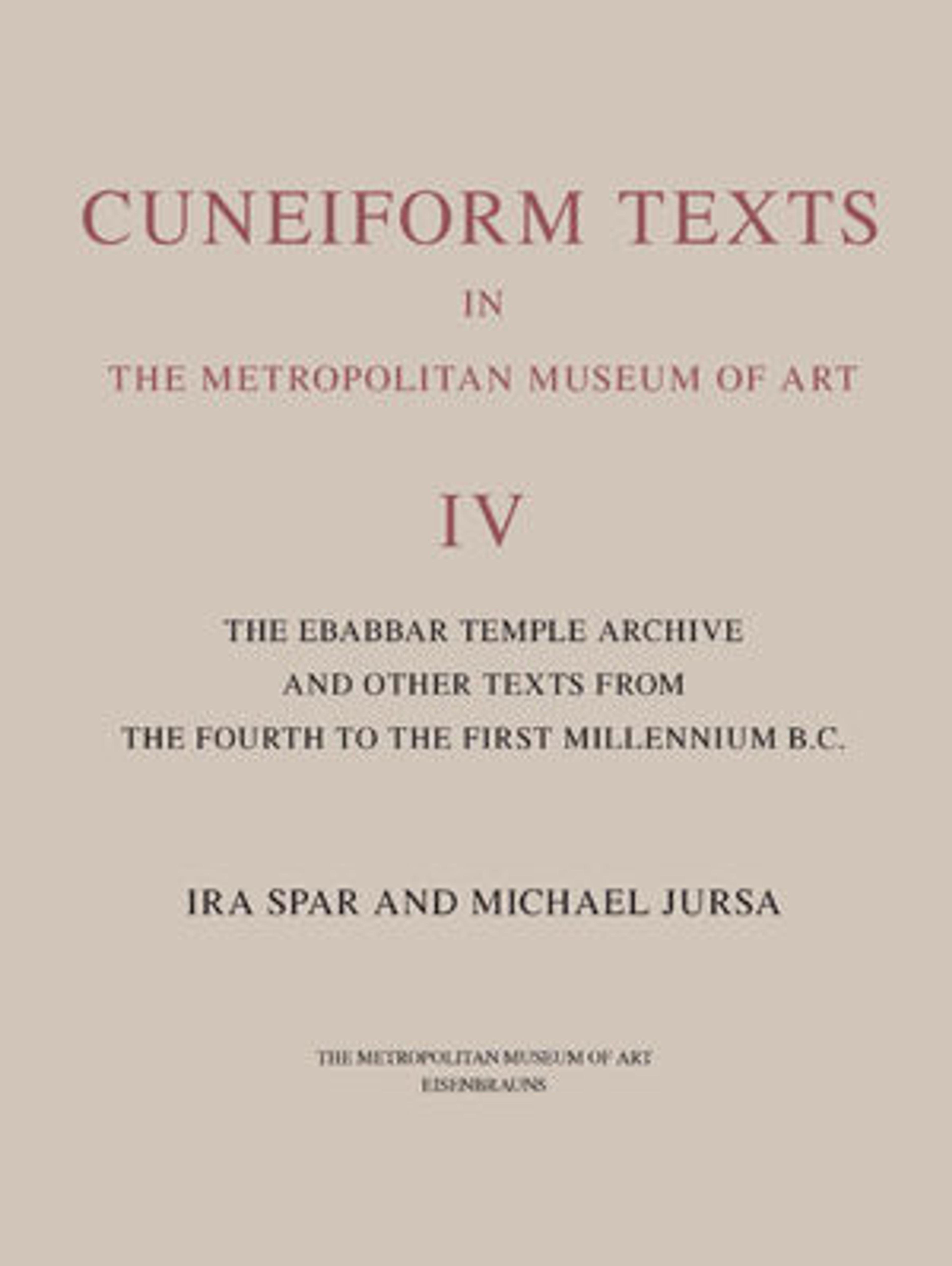 Cuneiform Texts in the Metropolitan Museum of Art, Volume IV