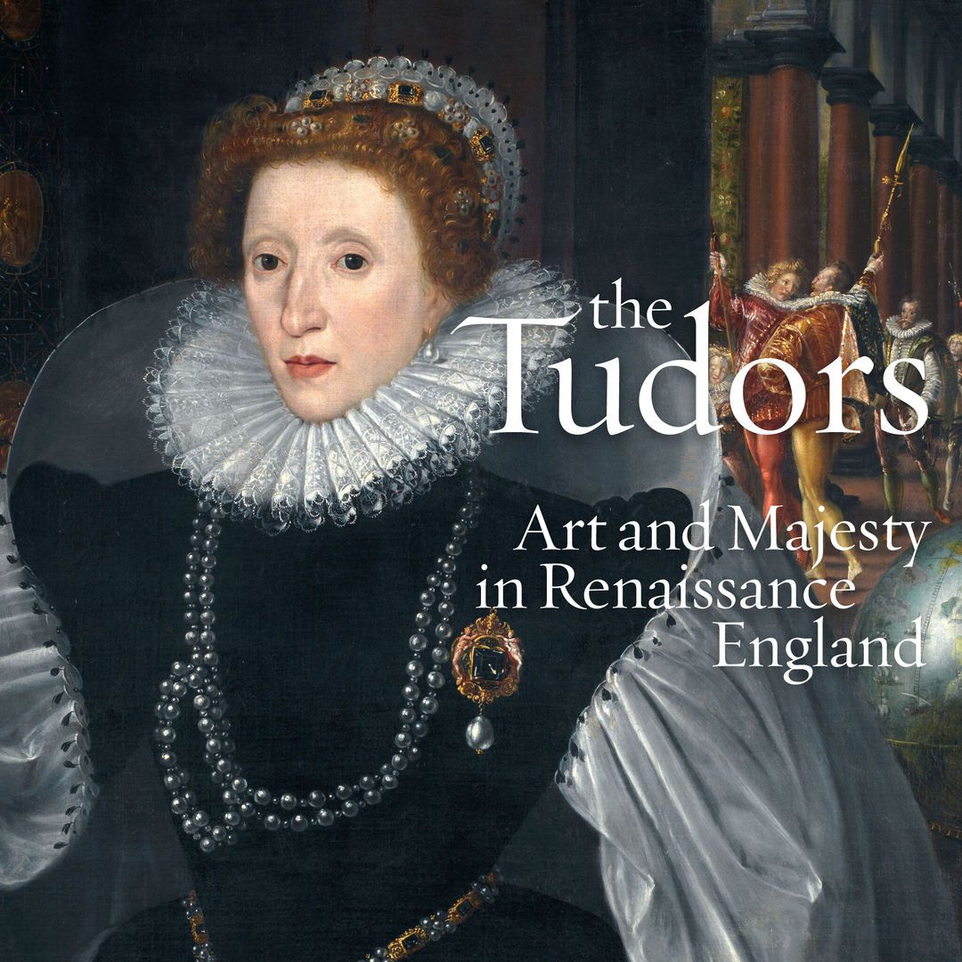 The Tudors: Art and Majesty in Renaissance England - The