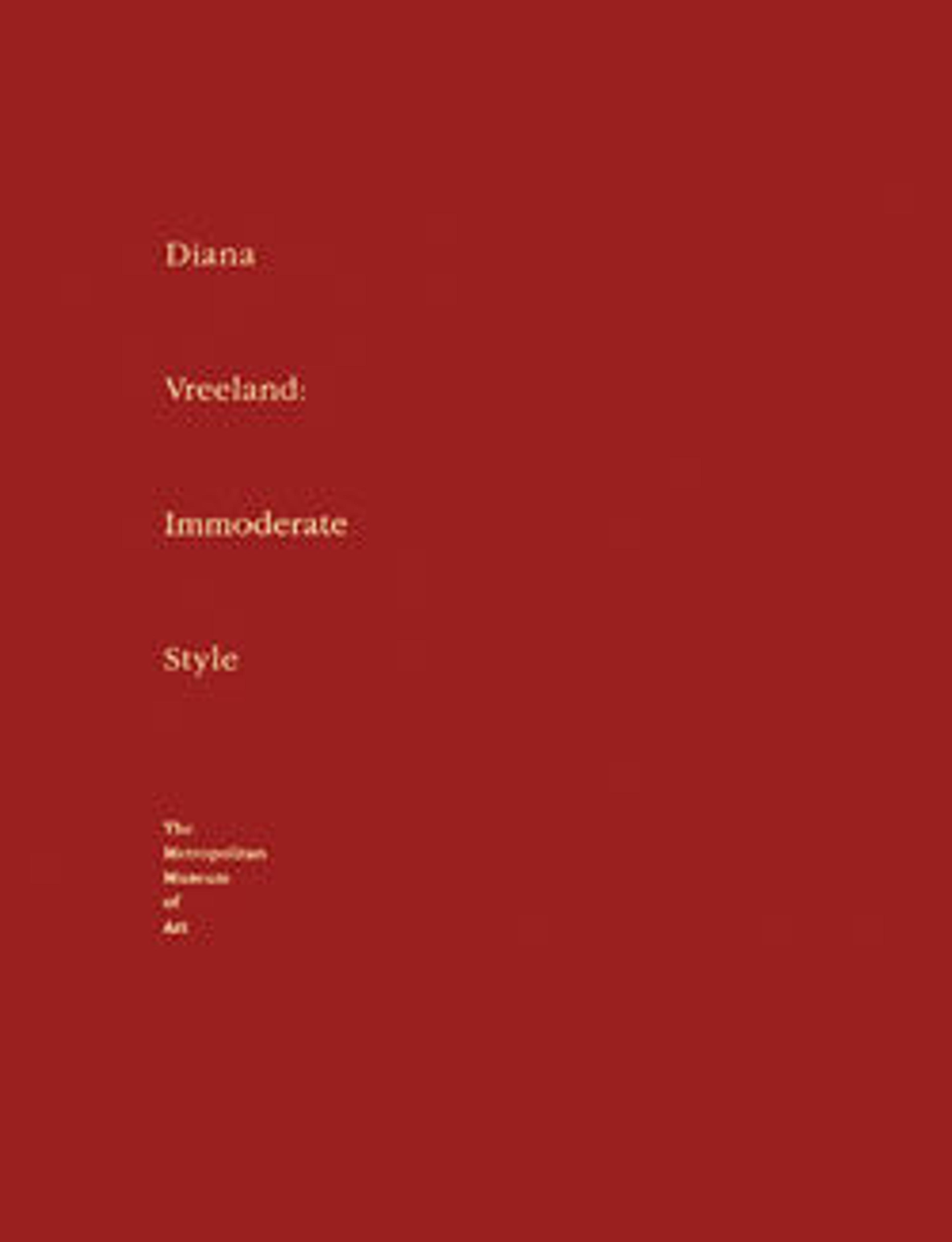 Diana Vreeland: Immoderate Style