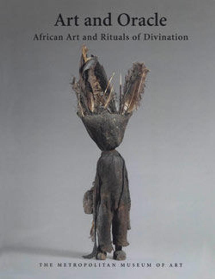 Art and Oracle: African Art and Rituals of Divination - The ...