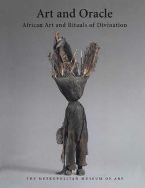 Art and Oracle: African Art and Rituals of Divination