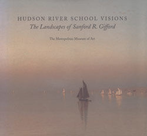 Image for Hudson River School Visions: The Landscapes of Sanford R. Gifford