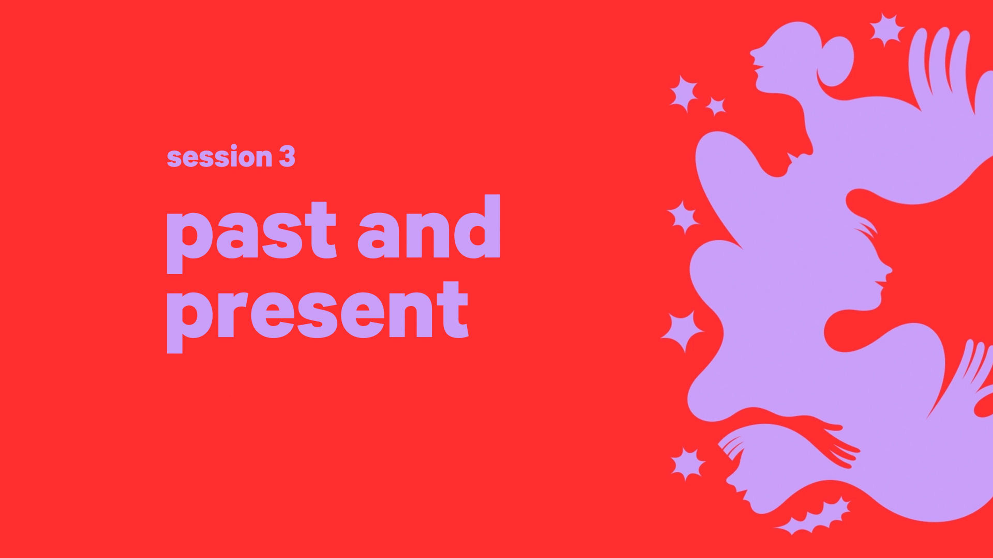 Lilac abstract face silhouettes against a solid red background with text that reads "session 3 past and present"