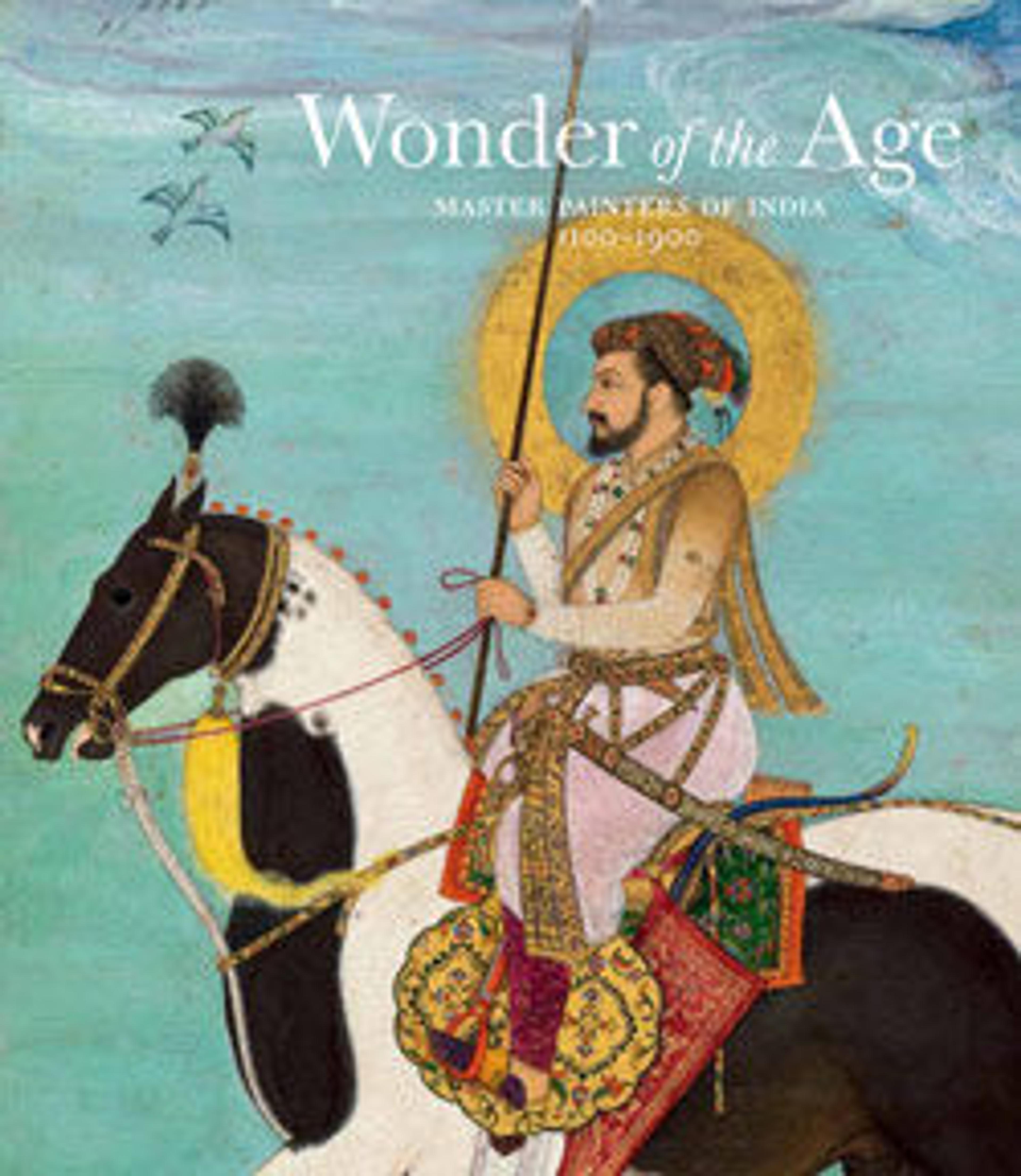 Wonder of the Age: Master Painters of India, 1100-1900