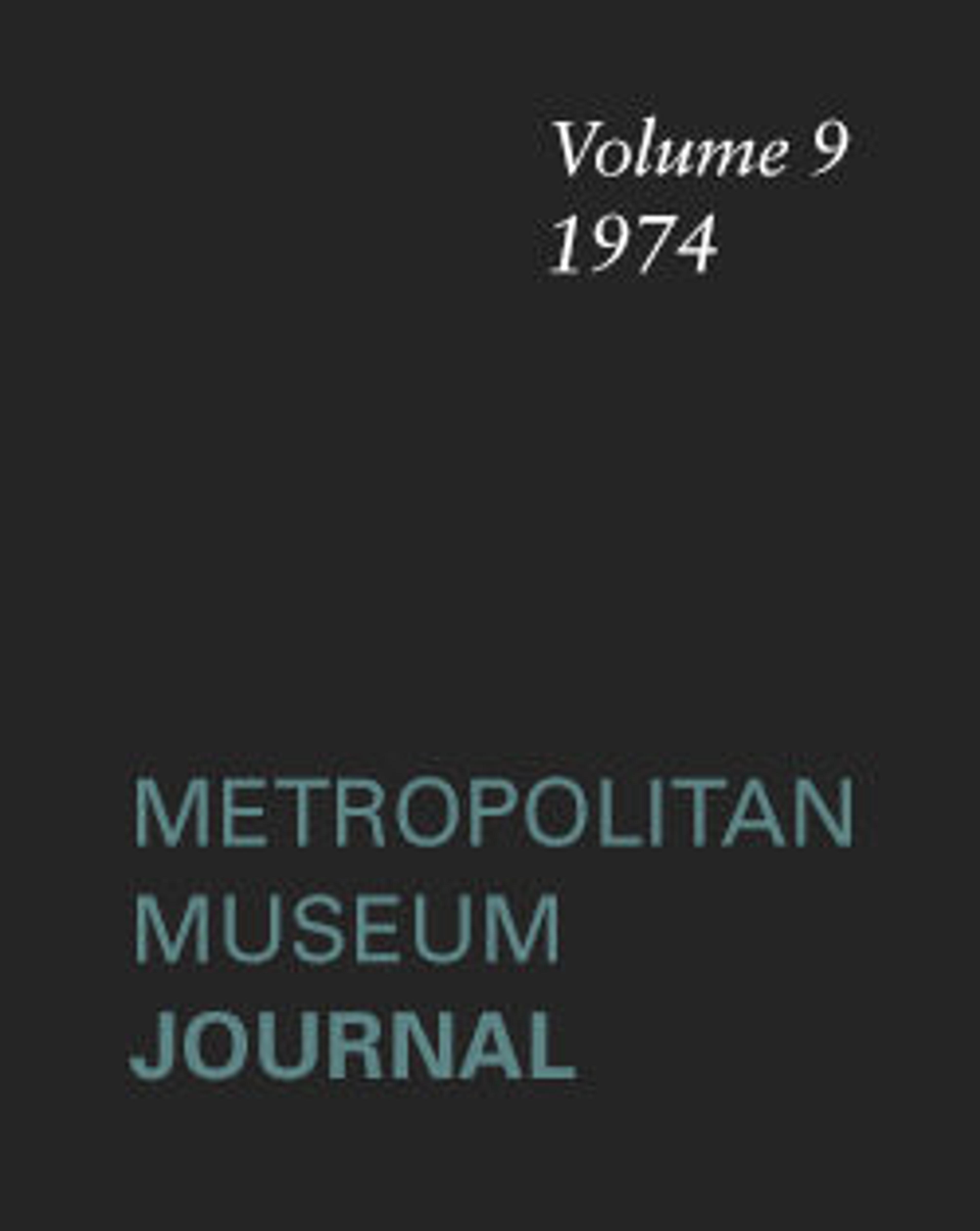 The Metropolitan Museum Journal, v. 9 (1974)