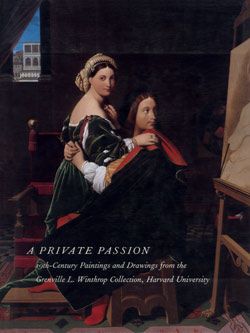 Image for A Private Passion: Nineteenth-Century Paintings and Drawings from the Grenville L. Winthrop Collection, Harvard University