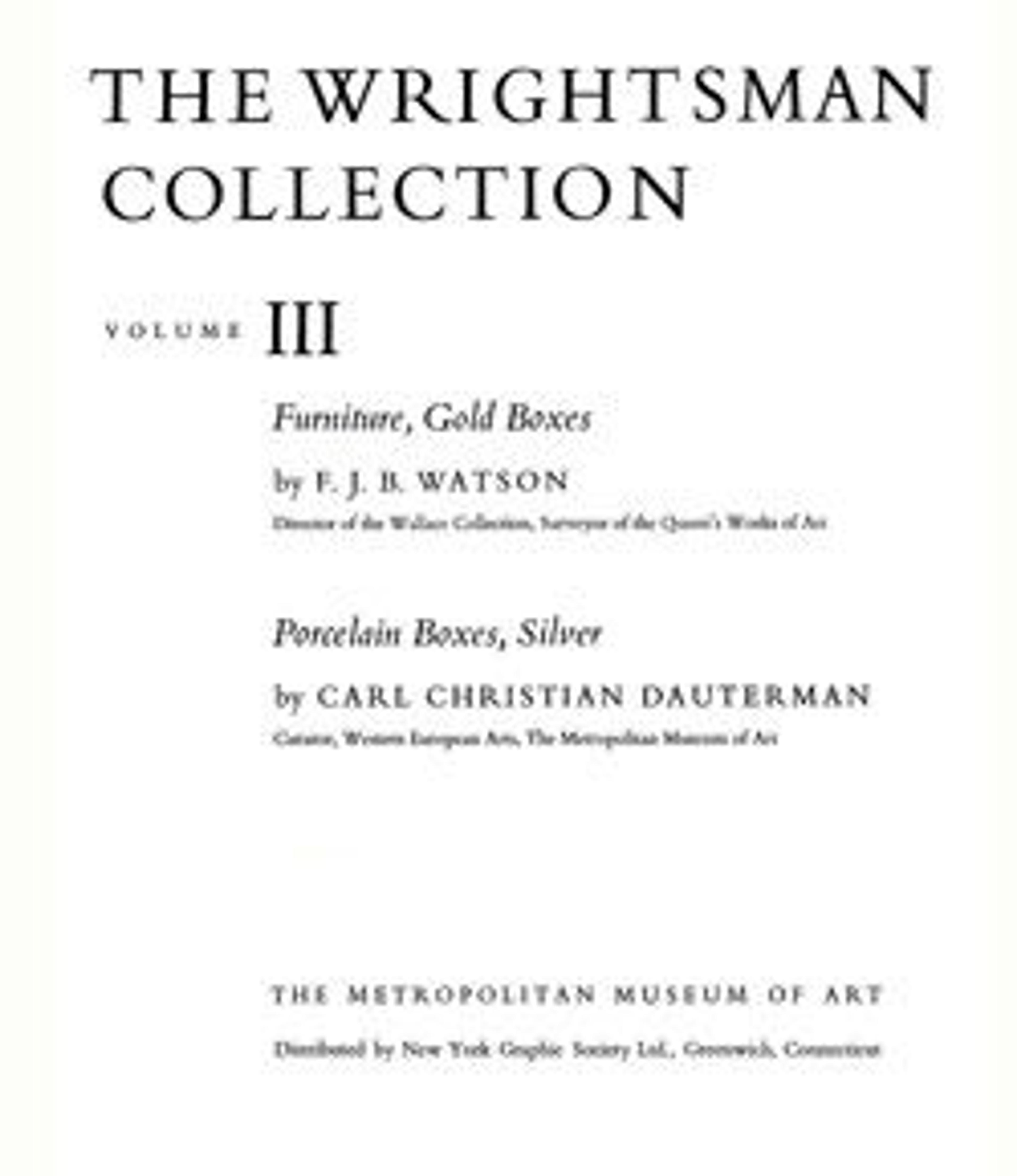 The Wrightsman Collection. Vols. 3 and 4, Furniture, Snuffboxes, Silver, Bookbindings, Porcelain