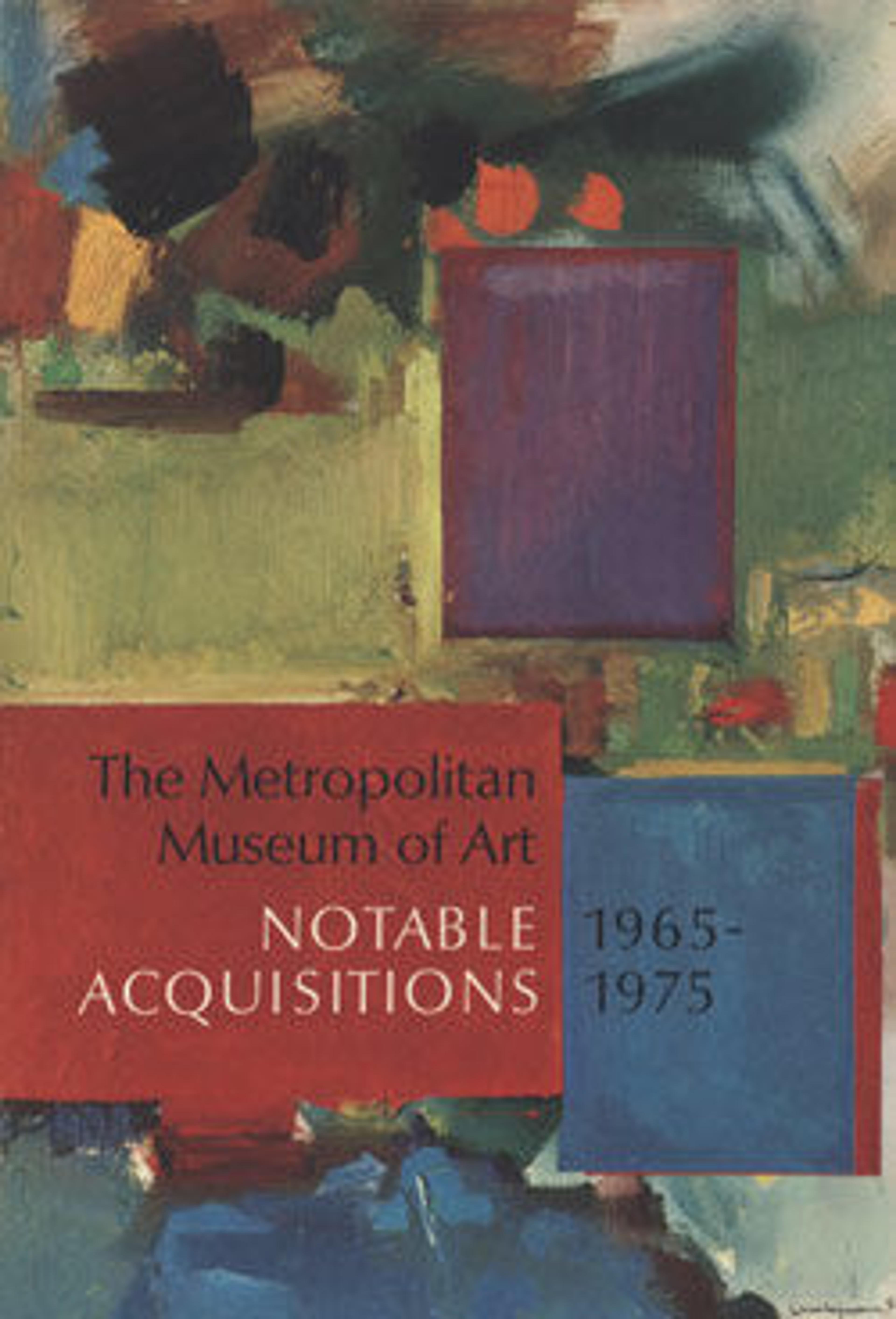 The Metropolitan Museum of Art: Notable Acquisitions, 1965-1975