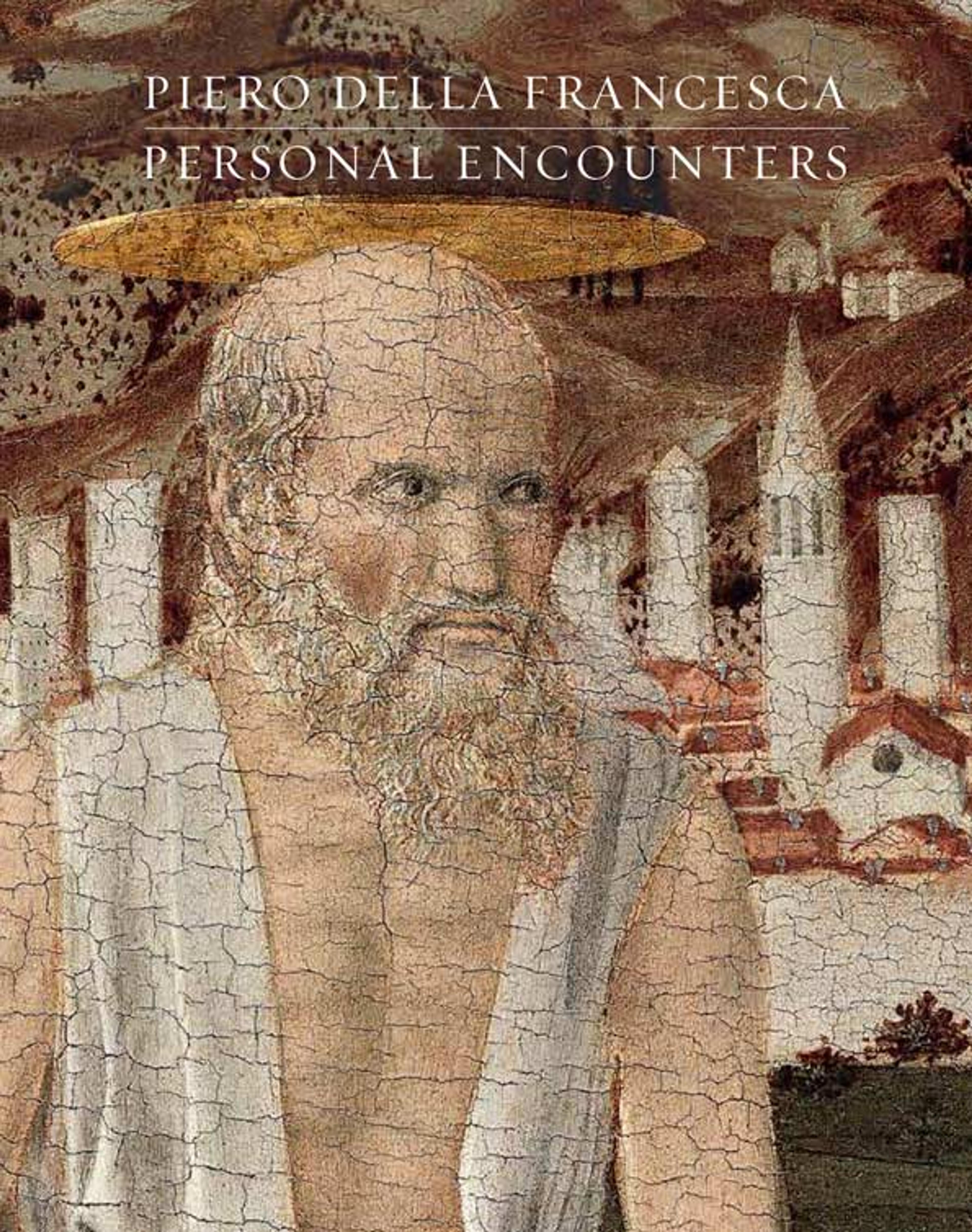 Pierro della Francesca: Personal Encounters (cover)