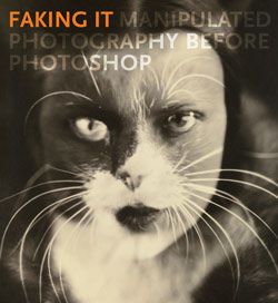 Image for Faking It: Manipulated Photography before Photoshop